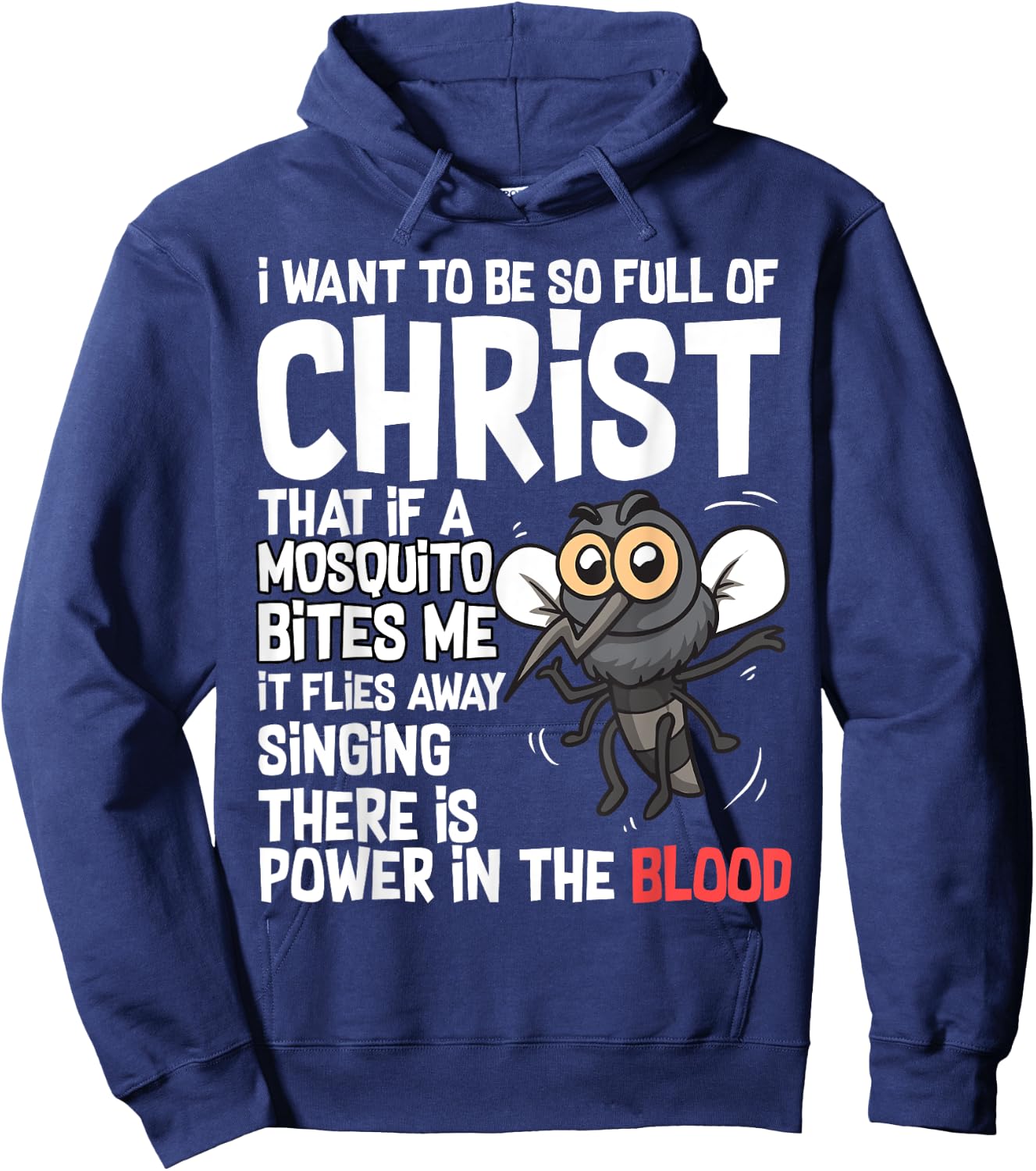Christian Humor I Want to Be Full of Christ Mosquito Bite Me Hoodie - Hoodie | Navy