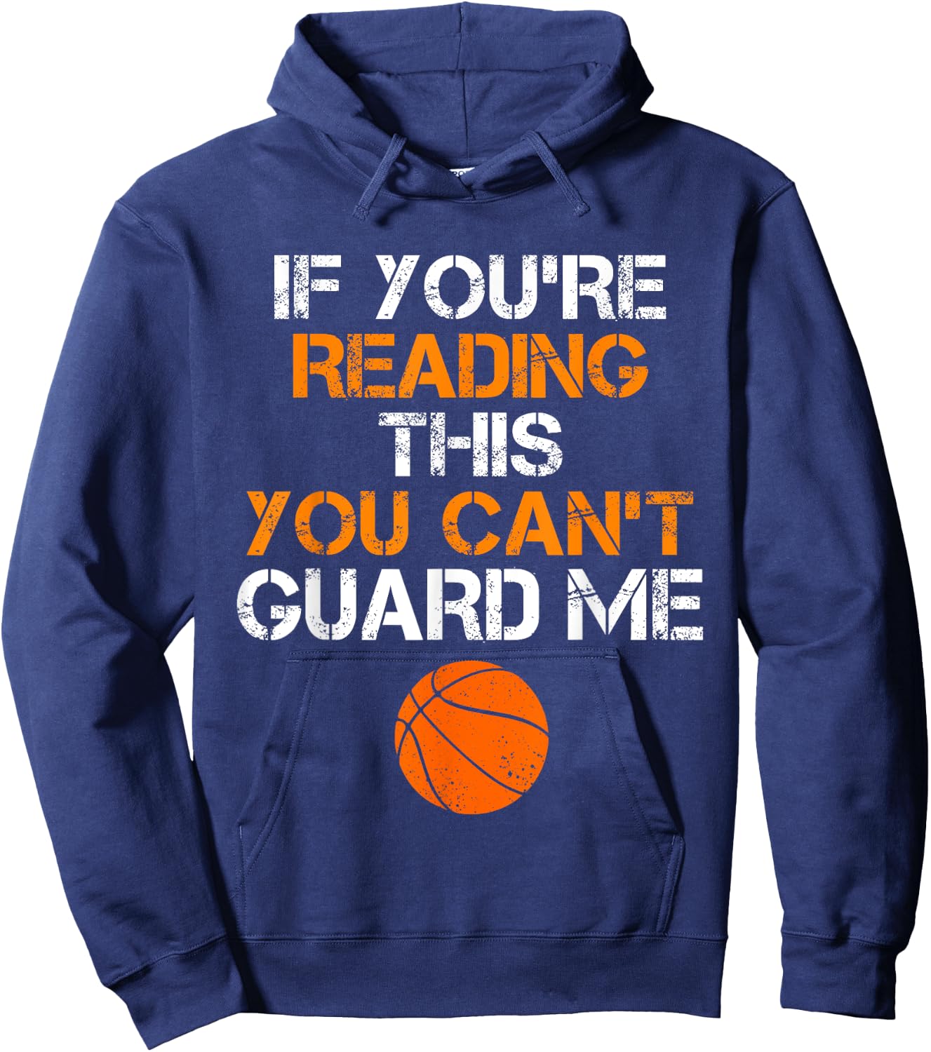 If You're Reading This You Can't Guard Me Funny Basketball Hoodie - Hoodie | Navy
