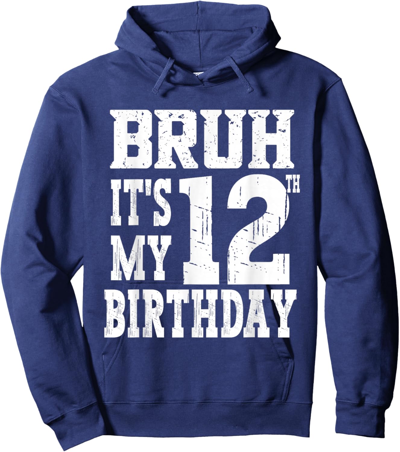Bruh It's My 12th Birthday Boys 12 Year Old Birthday Girls Hoodie - Hoodie | Navy