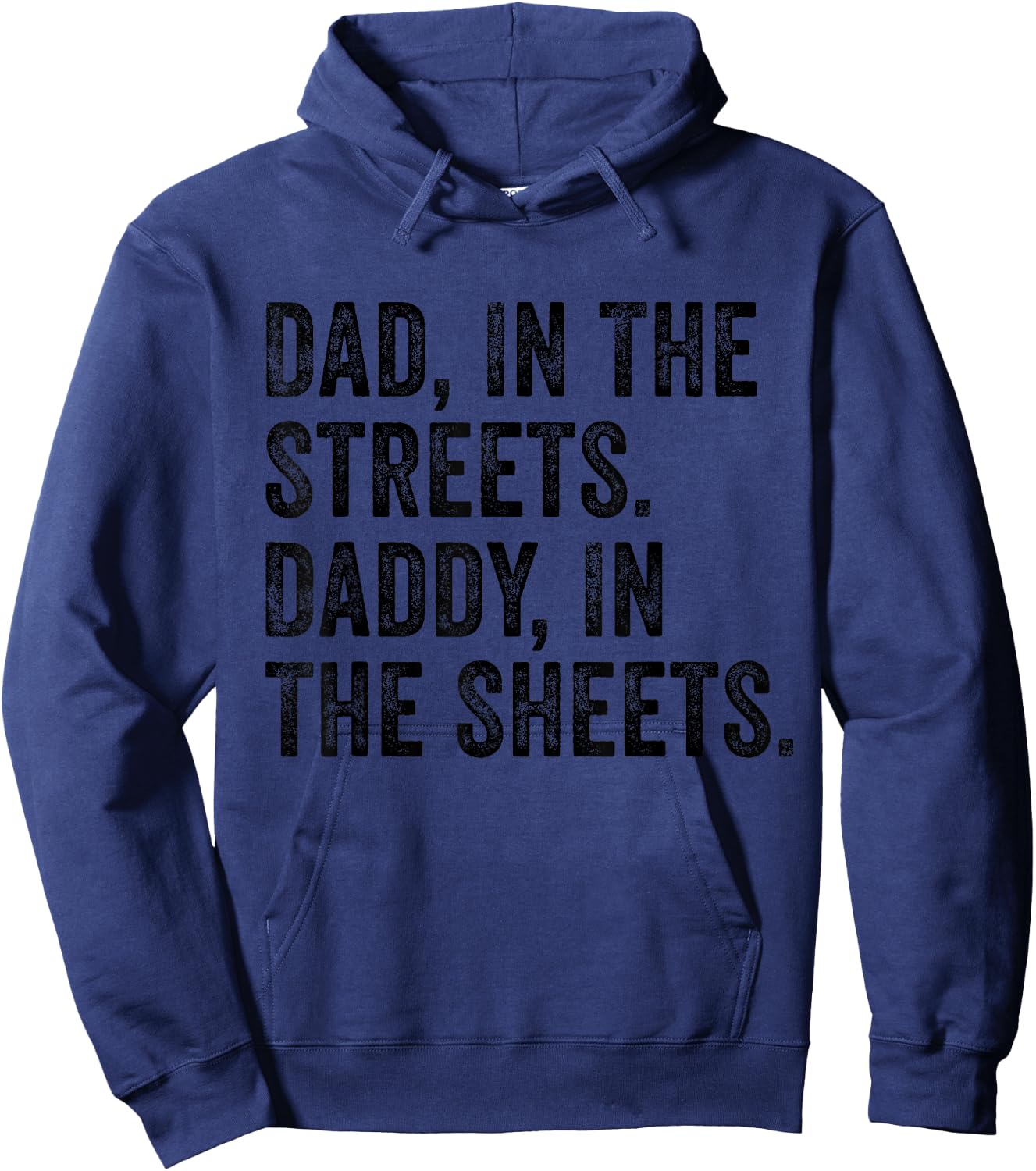 Dad In The Streets Daddy In The Sheets Apparel Hoodie - Hoodie | Navy