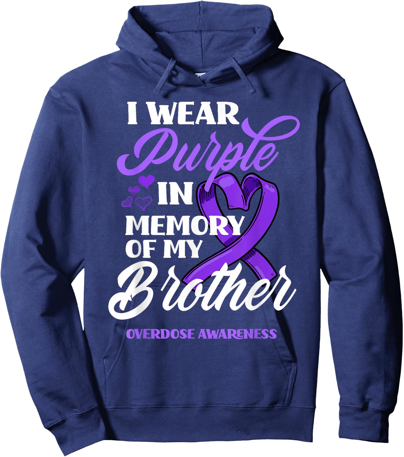 I Wear Purple in Memory of My Brother Overdose Awareness Hoodie - Hoodie | Navy