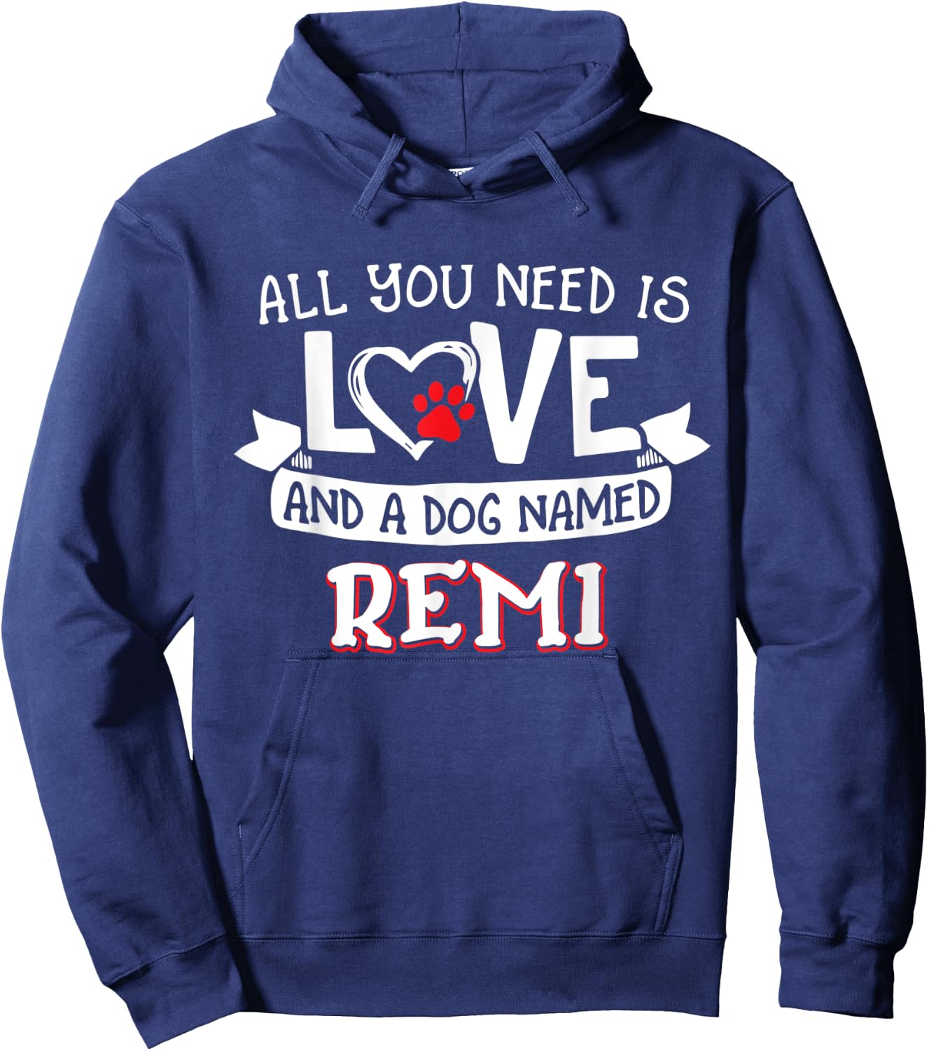 All you need is love and a dog named Remi small large Hoodie - Hoodie | Navy