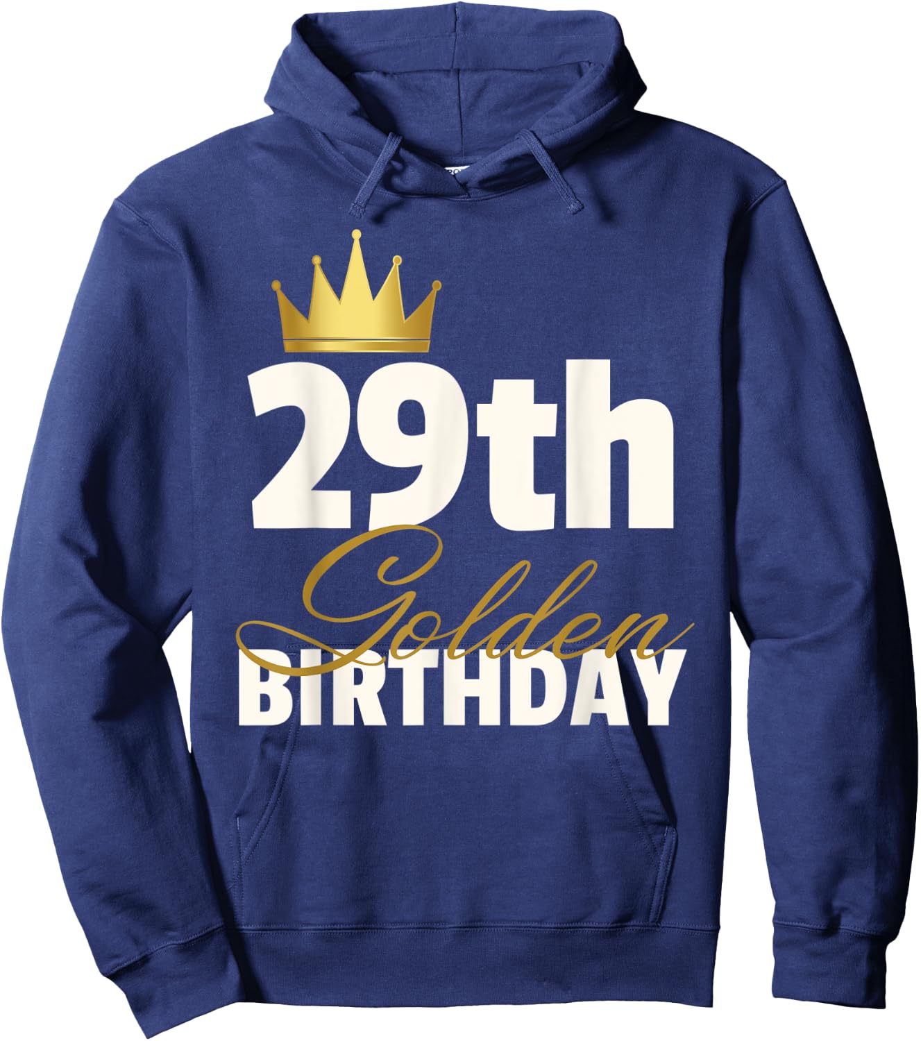 29th Golden Birthday Year Age Crown Hoodie - Hoodie | Navy