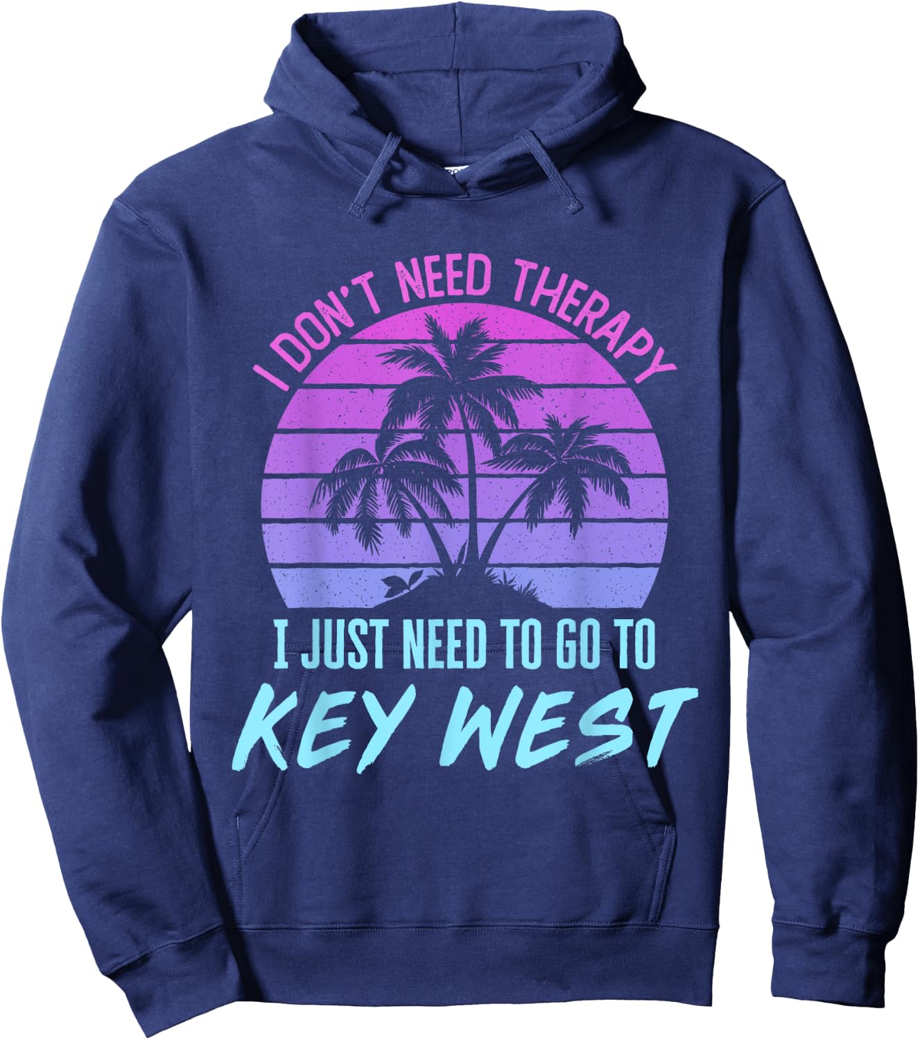 I Don't Need Therapy I Just Need to Go to Key West Florida Hoodie - Hoodie | Navy