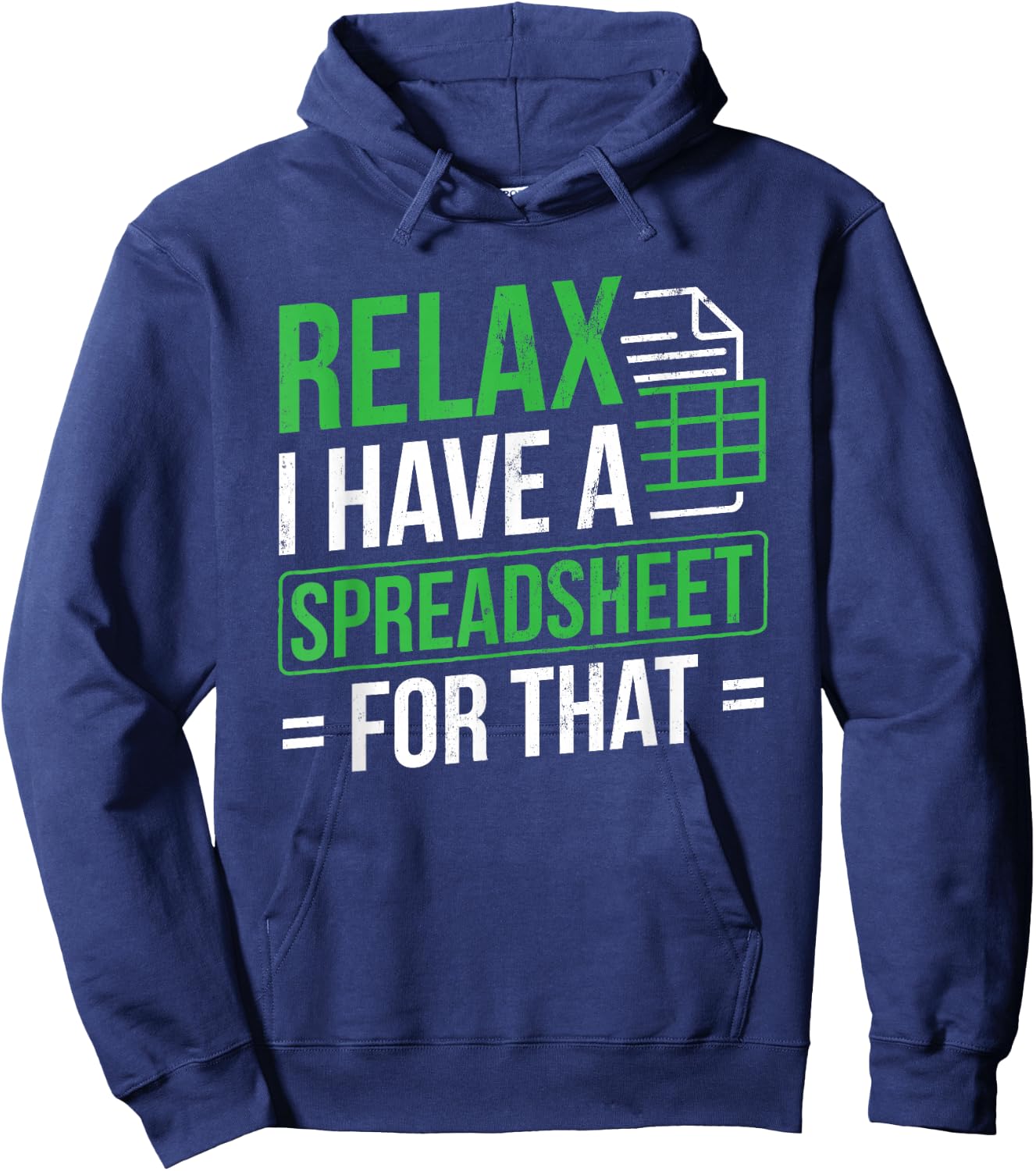 Relax I Have Spreadsheet For That Accountant Spreadsheet Hoodie - Hoodie | Navy