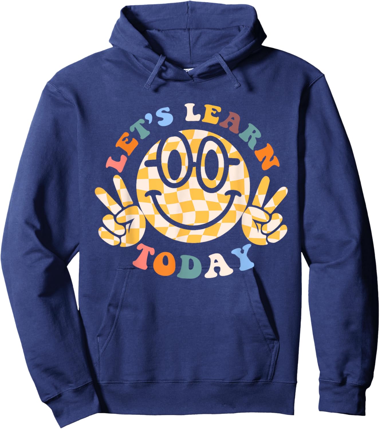 Let's Learn Today First Day Of School For Teacher Student Men Women Kids Hoodie - Hoodie | Navy