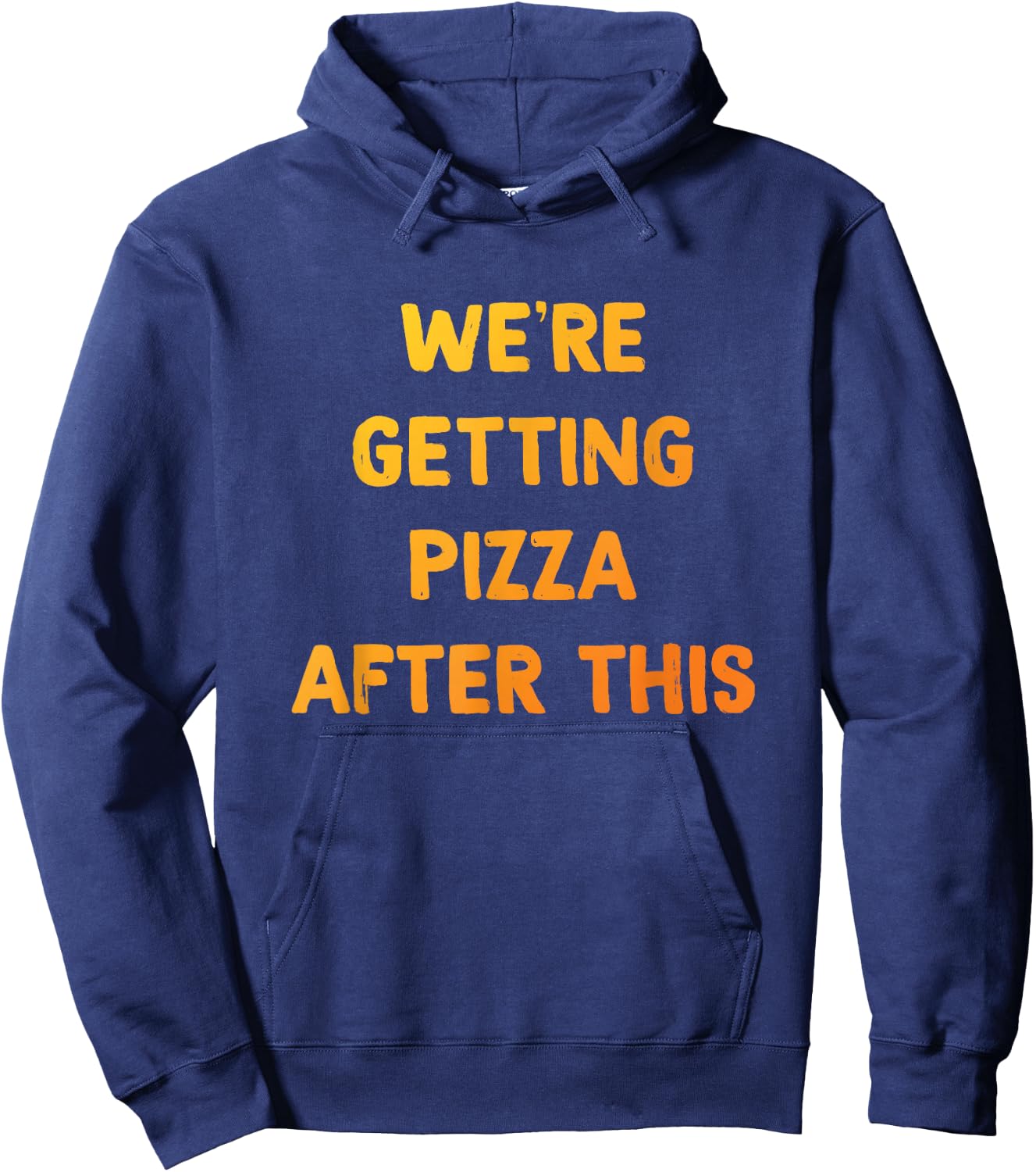 Pizza Shirt, We're getting Pizza After This, Pizza Lovers Hoodie - Hoodie | Navy