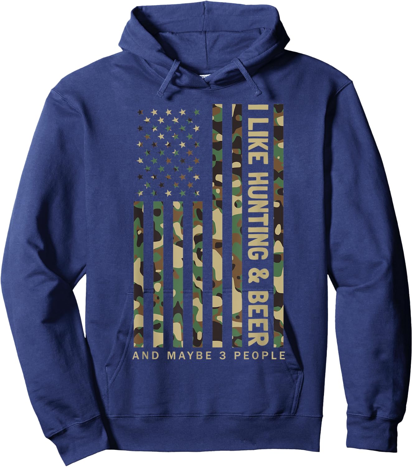 I Like Hunting & Beer And Maybe 3 People Camouflage US Flag Hoodie - Hoodie | Navy