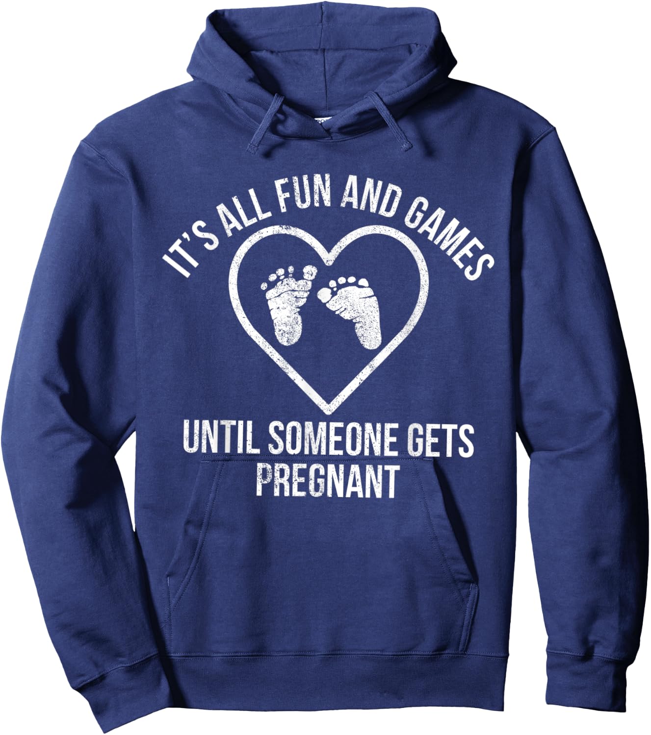 It's All Fun and Games Until Someone Gets Pregnant Expecting Hoodie - Hoodie | Navy