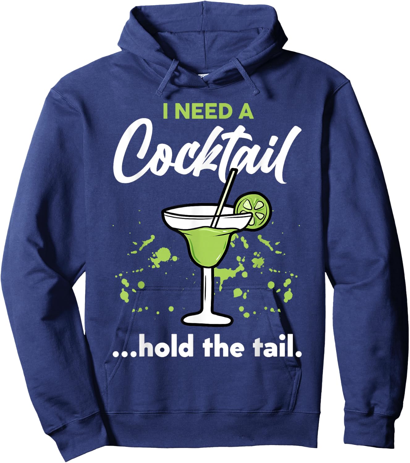 I Need A Cocktail Hold The Tail Mixed Drink Shot Alcohol Bar Hoodie - Hoodie | Navy