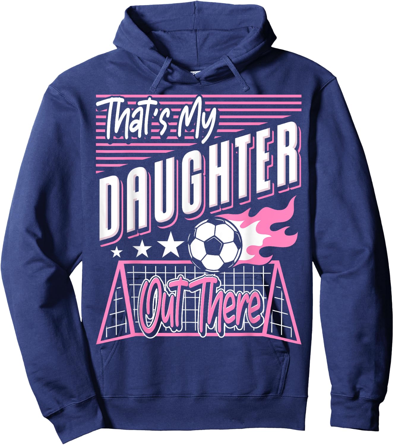 That's My Daughter Out There Soccer Dad Soccer Mom Hoodie - Hoodie | Navy