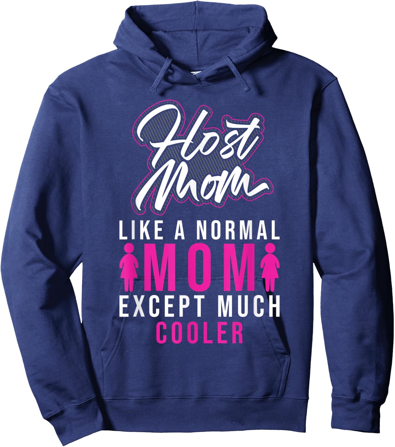 Foreign Host Family Mom Cool Exchange Student Gift Hoodie - Hoodie | Navy