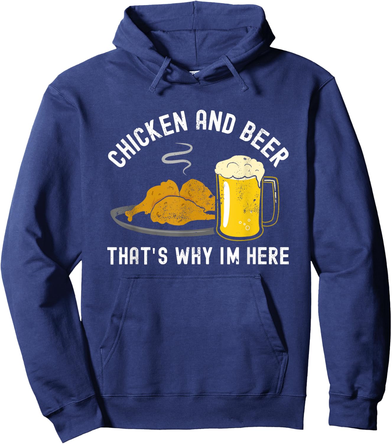 Chicken and Beer, that's why I'm here, BBQ, Grill, Wings Hoodie - Hoodie | Navy