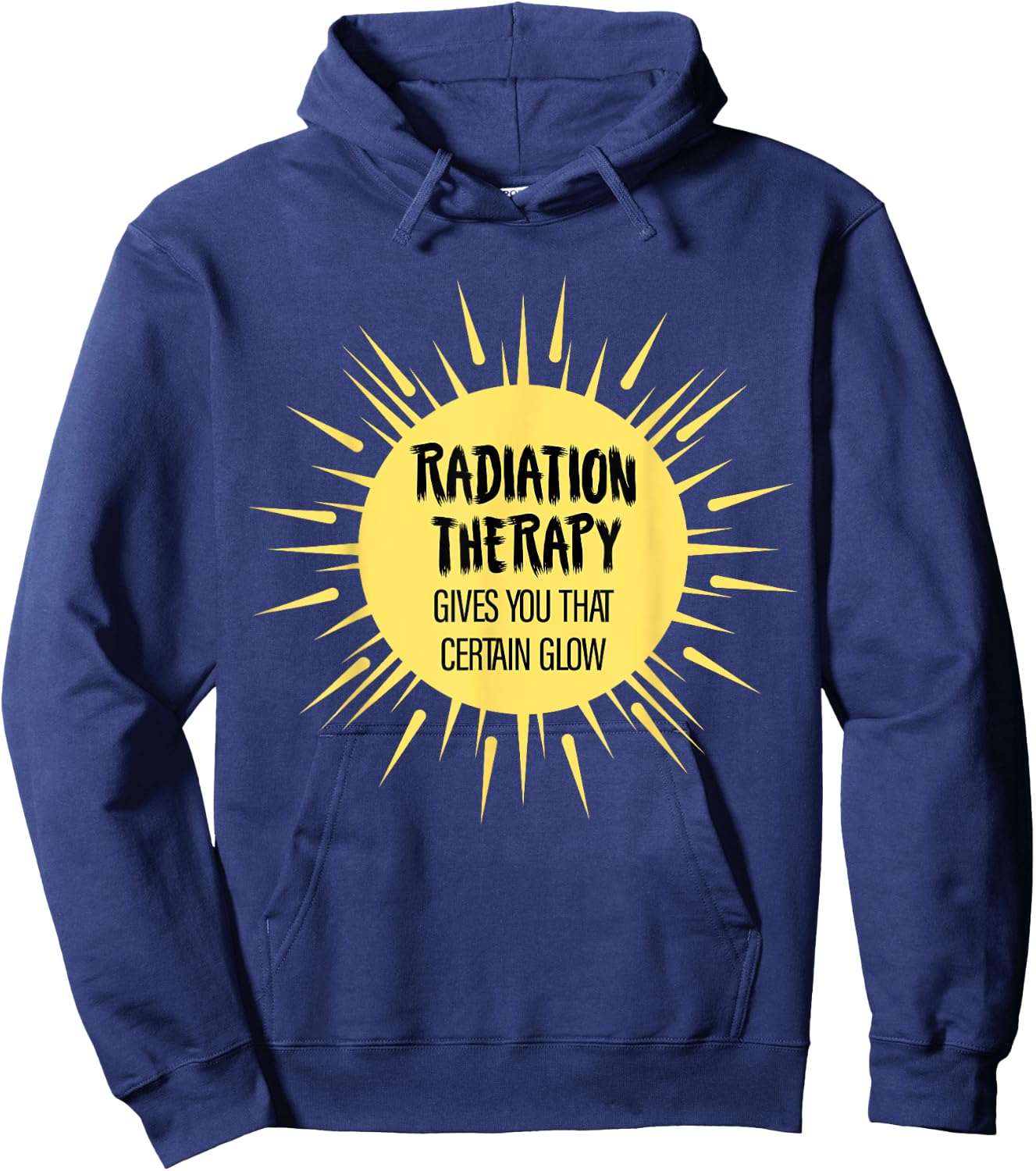 Radiation Therapy Gives You That Certain Glow Chemotherapy Hoodie - Hoodie | Navy
