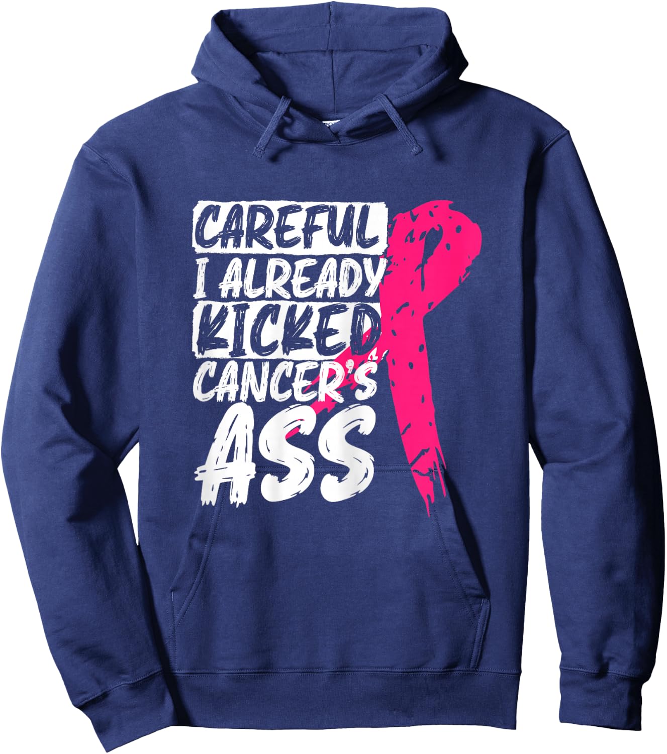 I Already Kicked Cancer's Ass Breast Cancer Survivor Hoodie - Hoodie | Navy