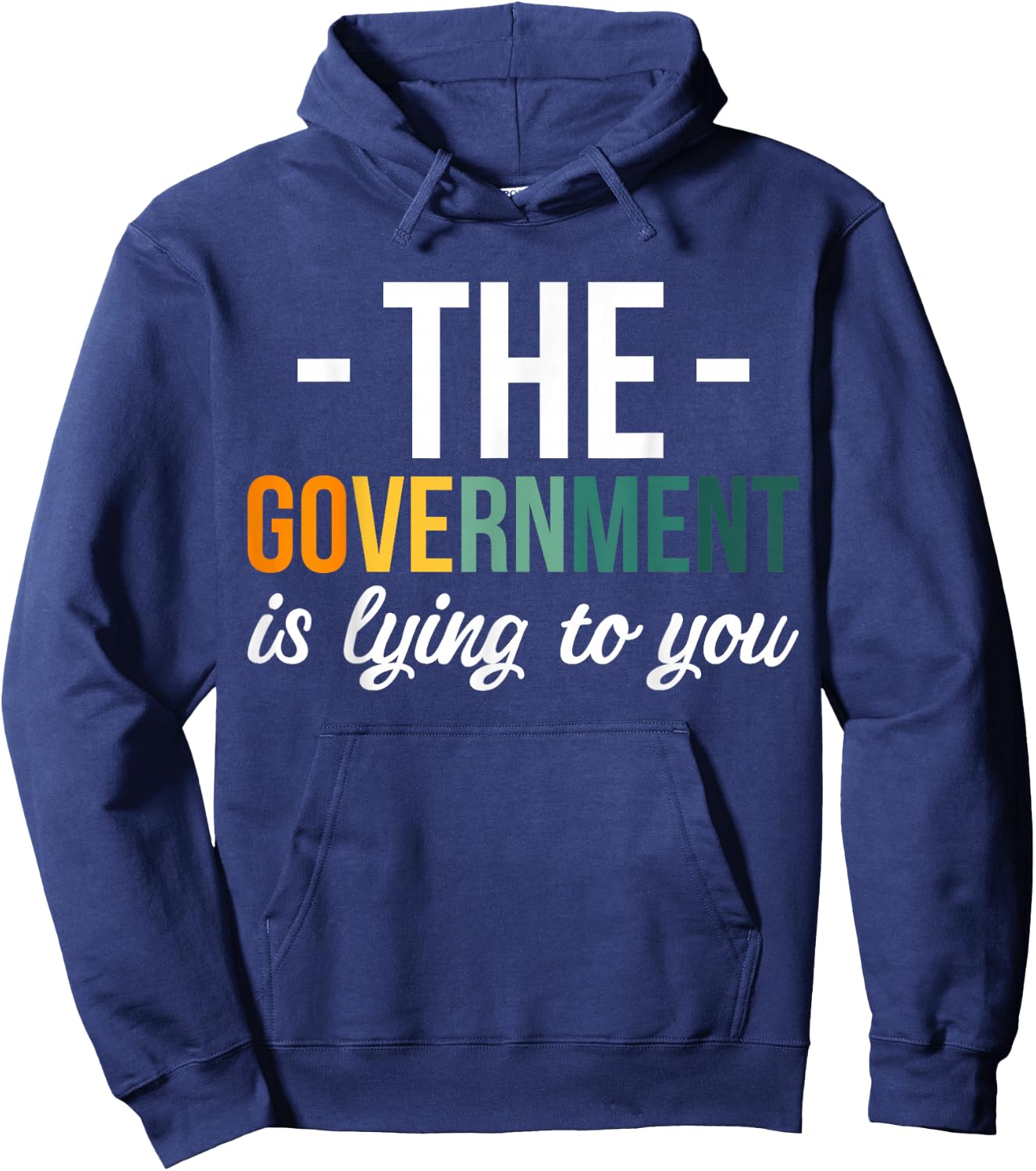 The Government Is Lying To You Hoodie - Hoodie | Navy