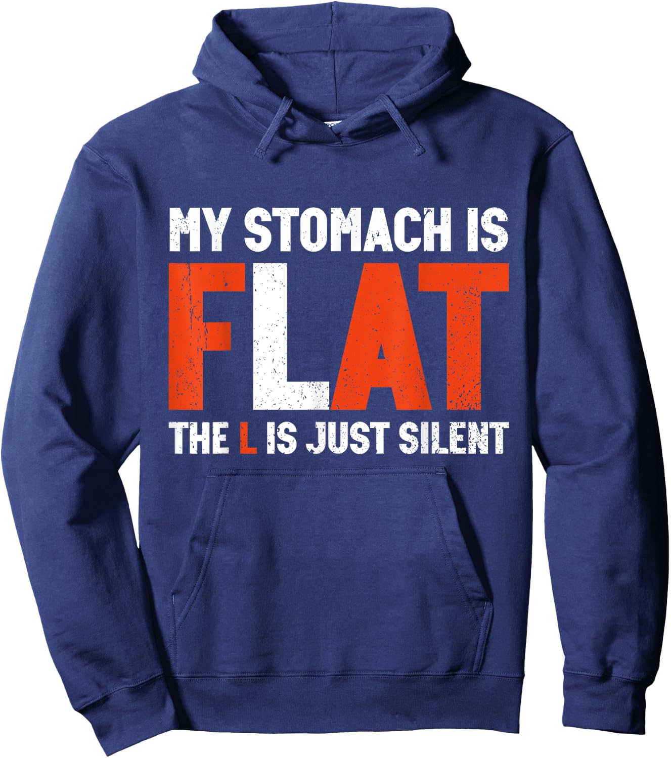 My Stomach Is Flat The L Is Just Silent - Funny Fat Chubby Hoodie - Hoodie | Navy