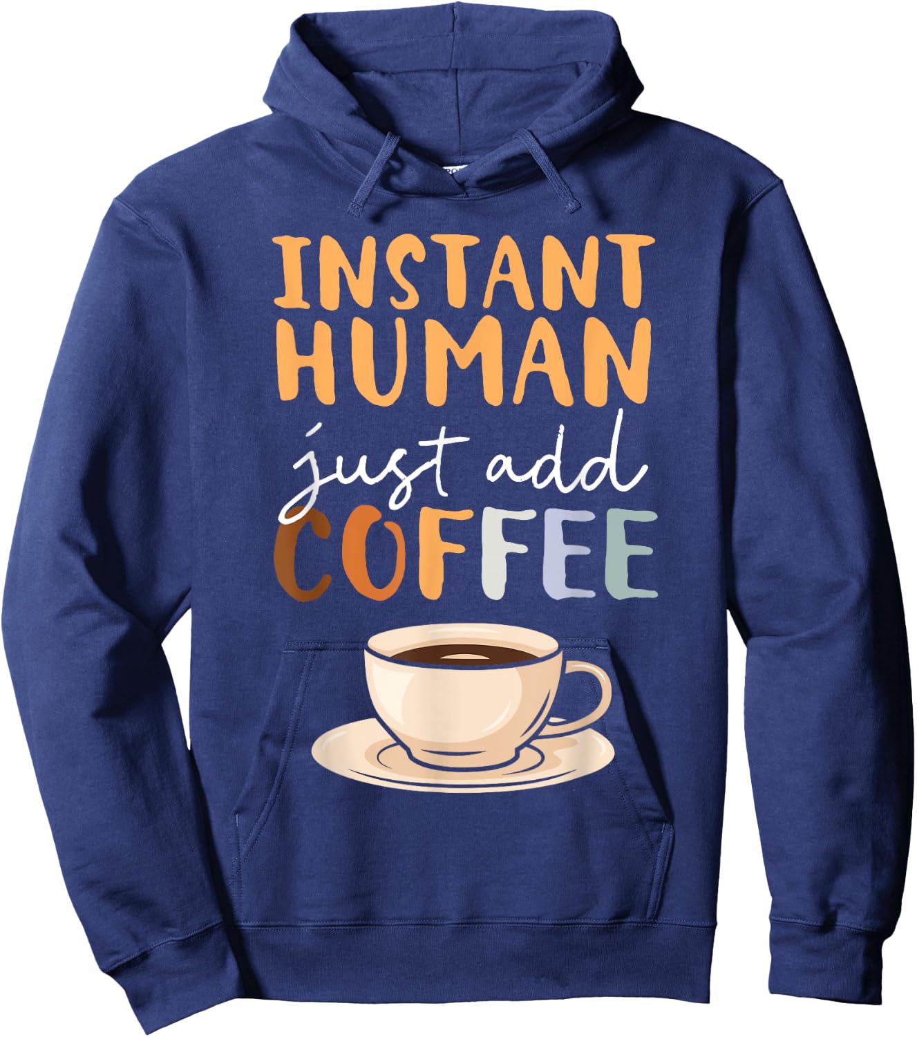 Instant Human Just Add Coffee Barista Caffeine Coffeemaker Hoodie - Hoodie | Navy
