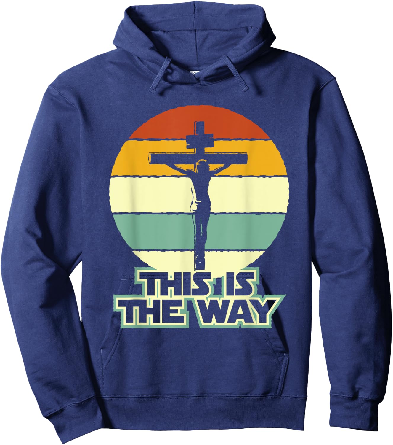 This Is The Way Jesus on the Cross Crucifix Vintage Sunrise Hoodie - Hoodie | Navy