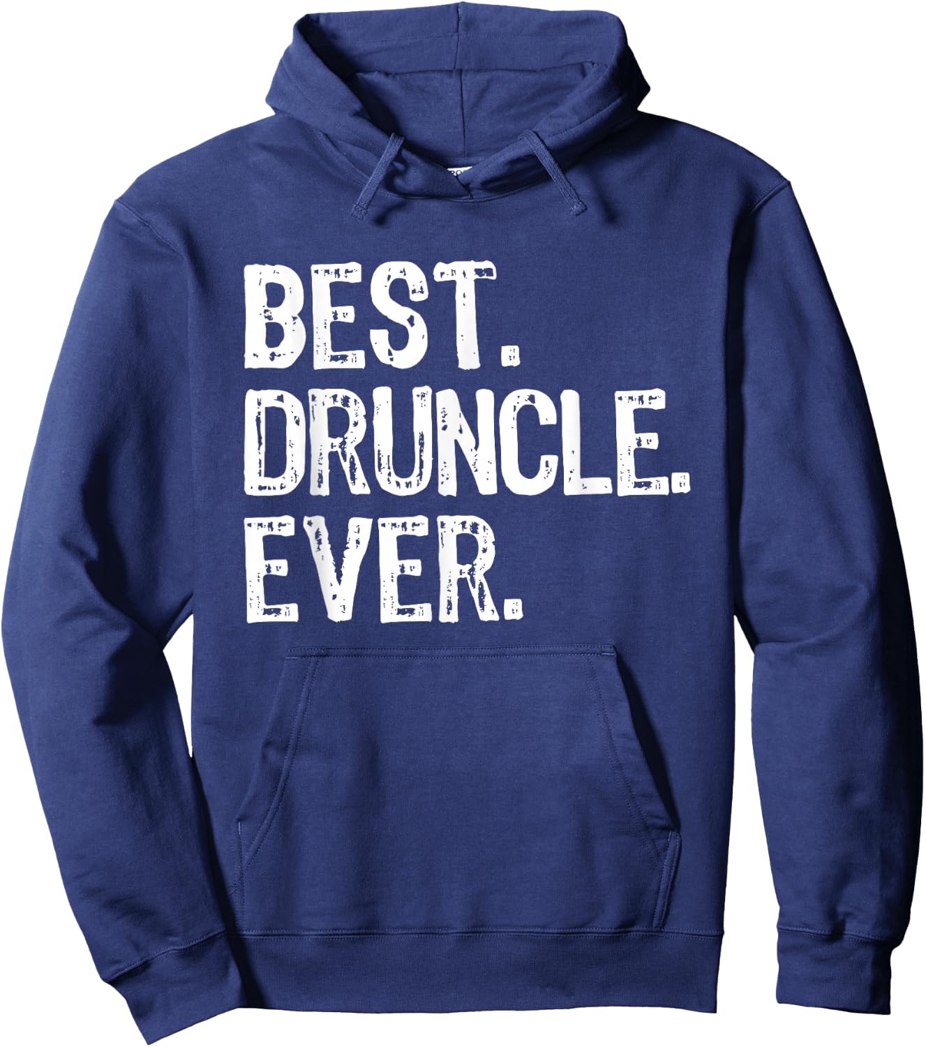Best Druncle Ever Drunkle Cool Funny Uncle Hoodie - Hoodie | Navy