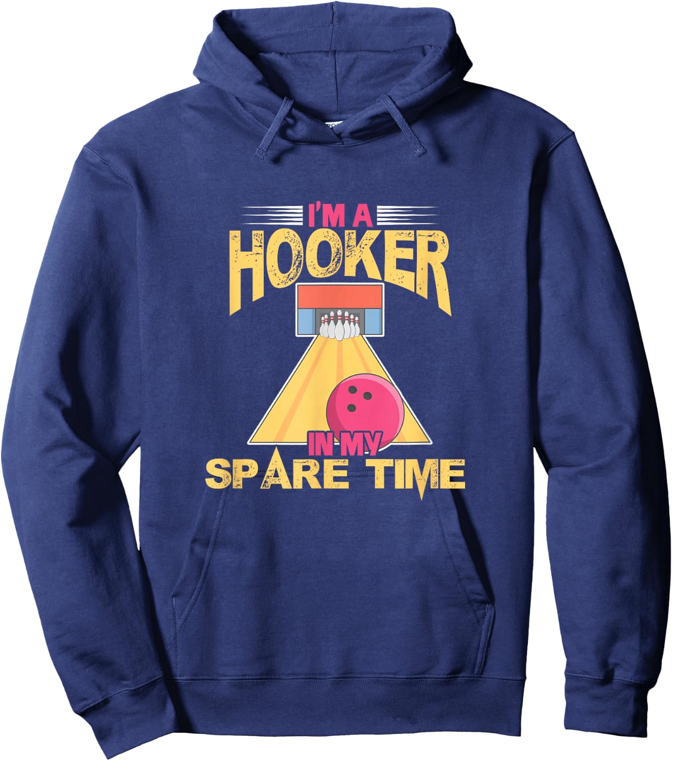 Bowling Bowler Bowling Team I'm A Hooker In My Spare Time Hoodie - Hoodie | Navy