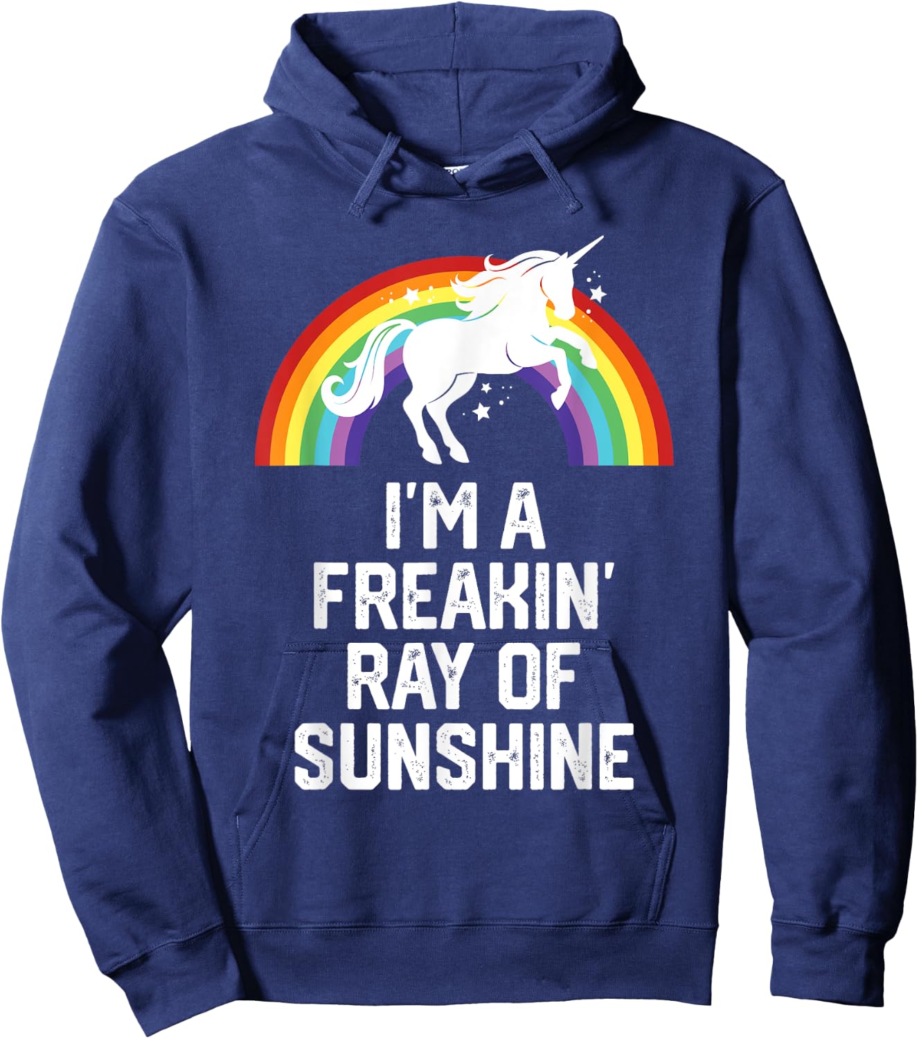 Unicorn Rainbow Funny I'm A Freakin Ray Of Sunshine Men Women Hoodie - Hoodie | Navy