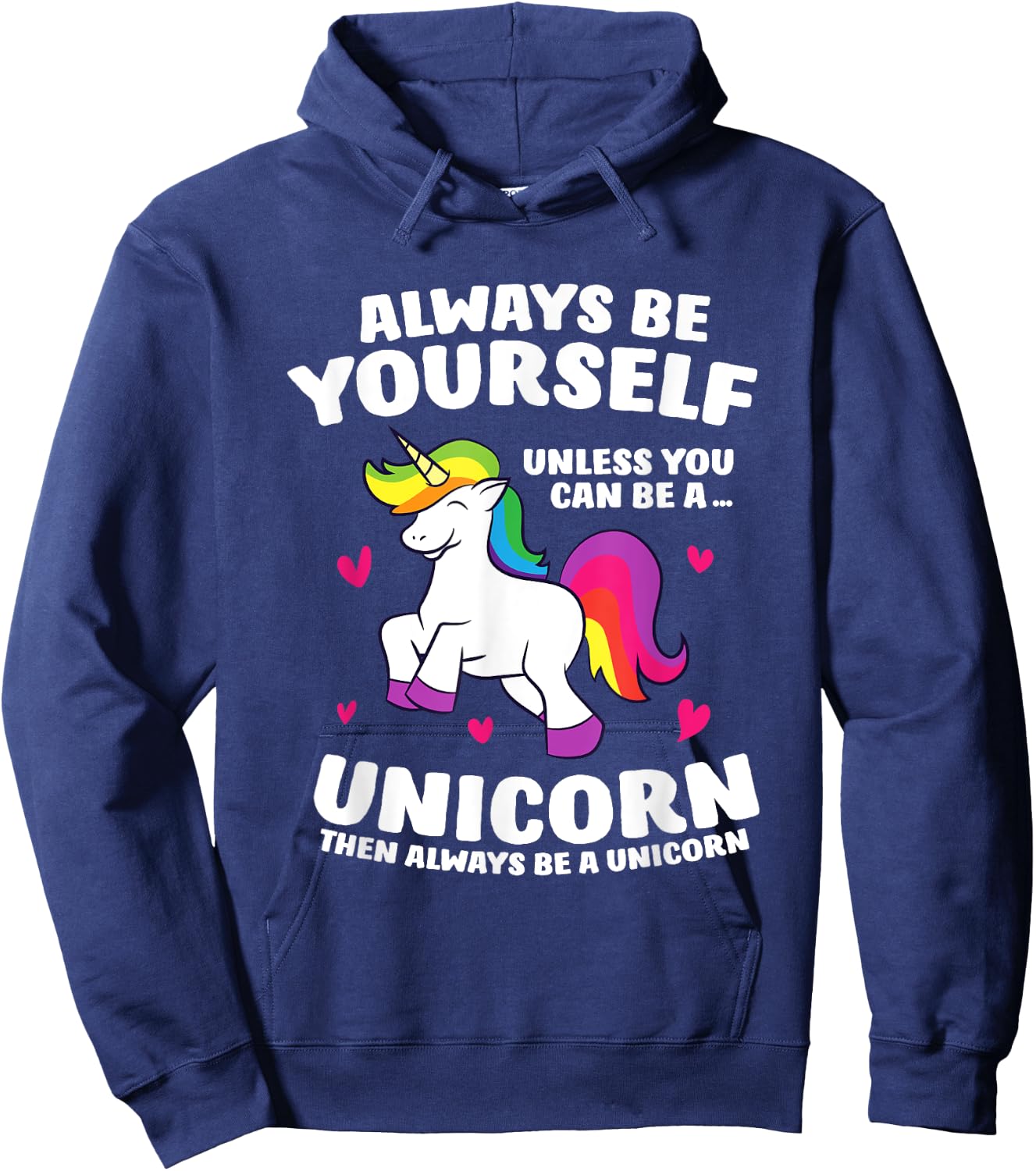 Funny Unicorn Always Be Yourself Unless You Can Be A Unicorn Hoodie - Hoodie | Navy