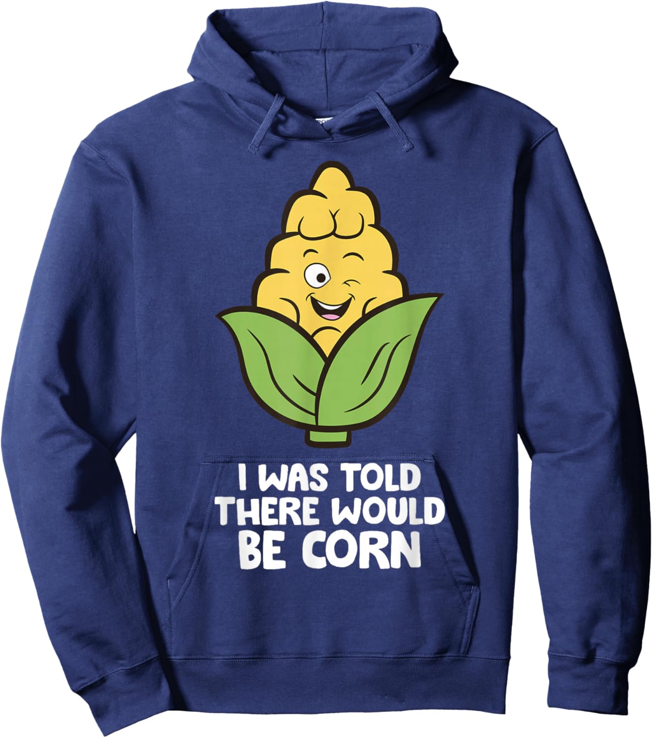I Was Told There Would Be Corn Hoodie - Hoodie | Navy