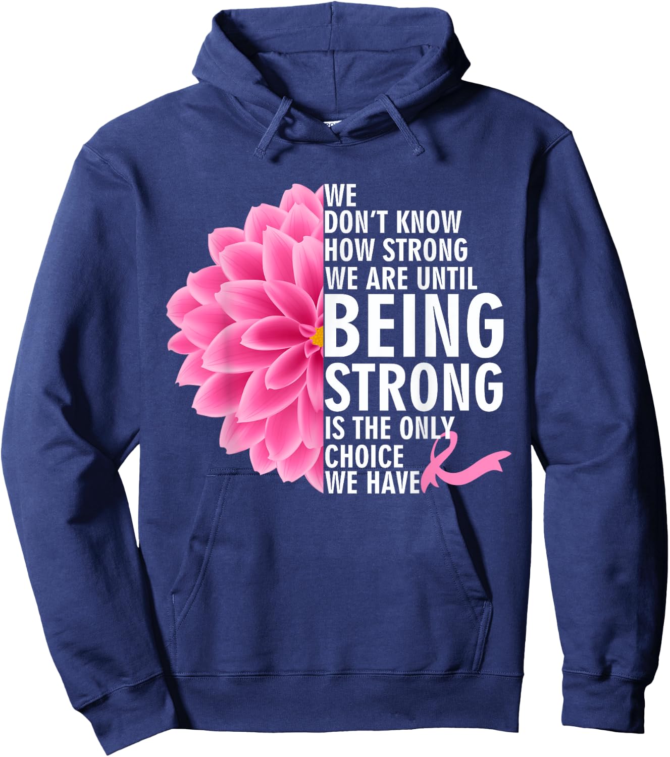We Don't Know How Strong We Are Until Cancer Awareness Hoodie - Hoodie | Navy