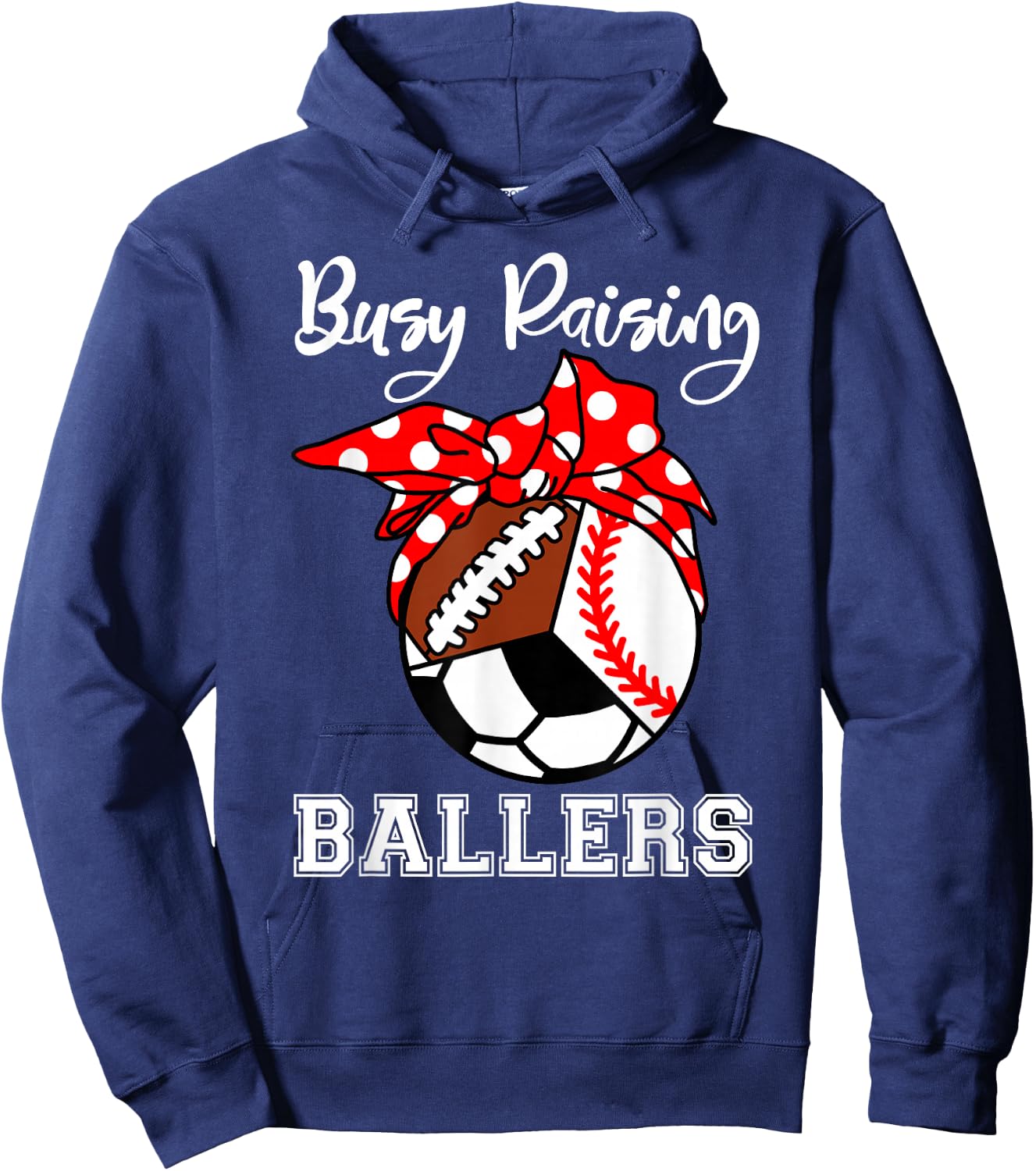Busy Raising Ballers Funny Baseball Football Soccer Mom Hoodie - Hoodie | Navy