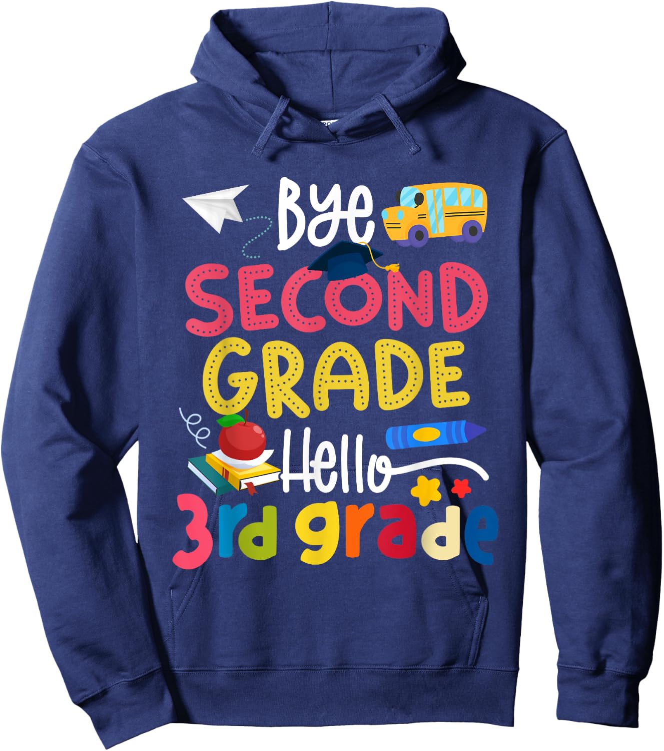 Bye Second Grade Hello 3rd Grade Graduate Last Day Of School Hoodie - Hoodie | Navy