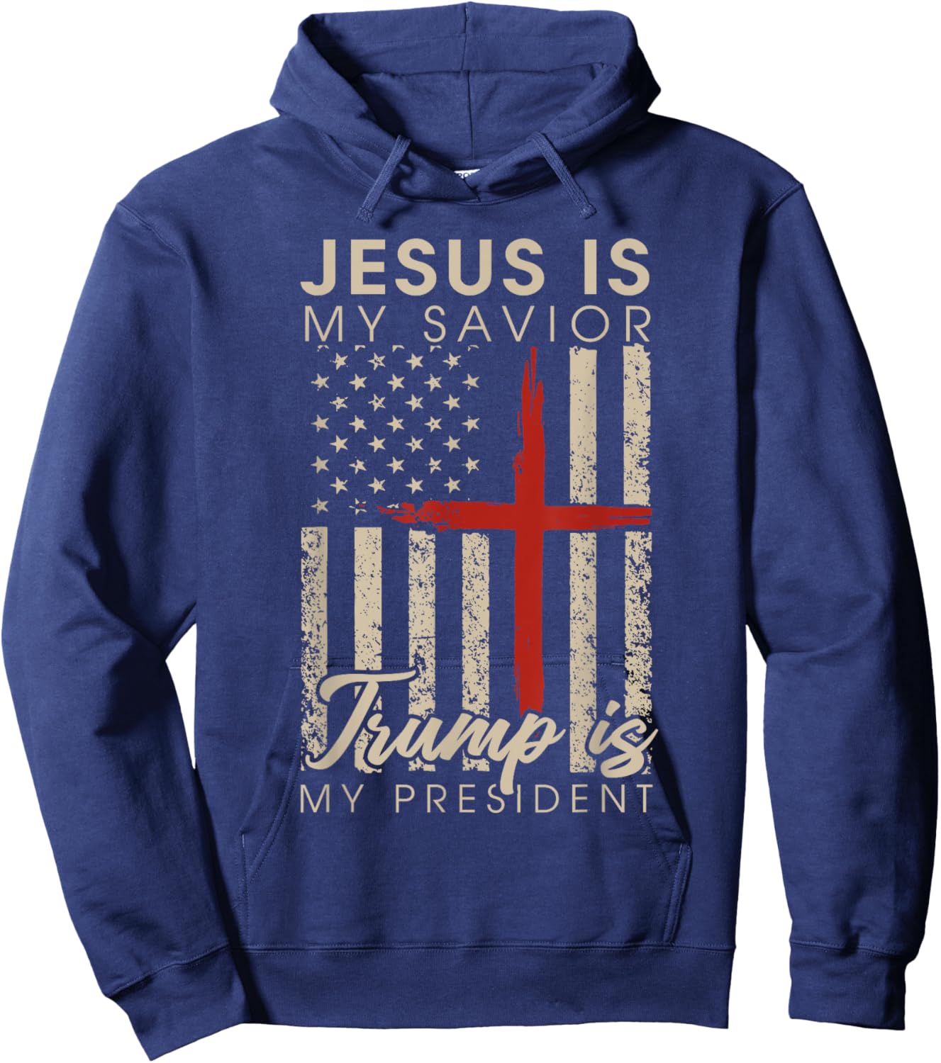 Jesus Is My Savior Trump Is My President 2024 USA Flag Cross Hoodie - Hoodie | Navy