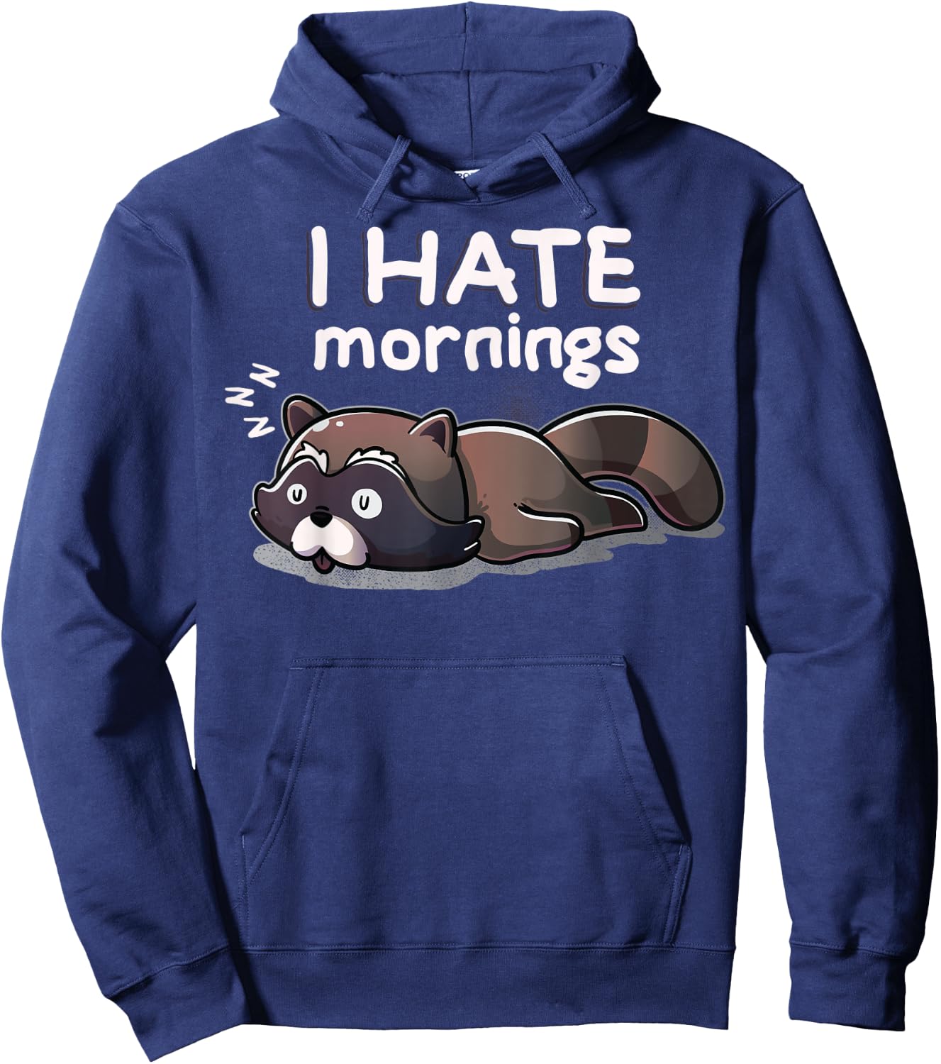 I Hate Mornings Sleeping Raccoon Dream Sleep Nap Late Riser Hoodie - Hoodie | Navy