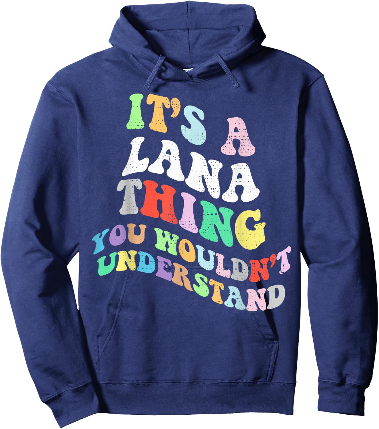 Retro Groovy Its a Lana Thing You Wouldnt Understand Hoodie - Hoodie | Navy