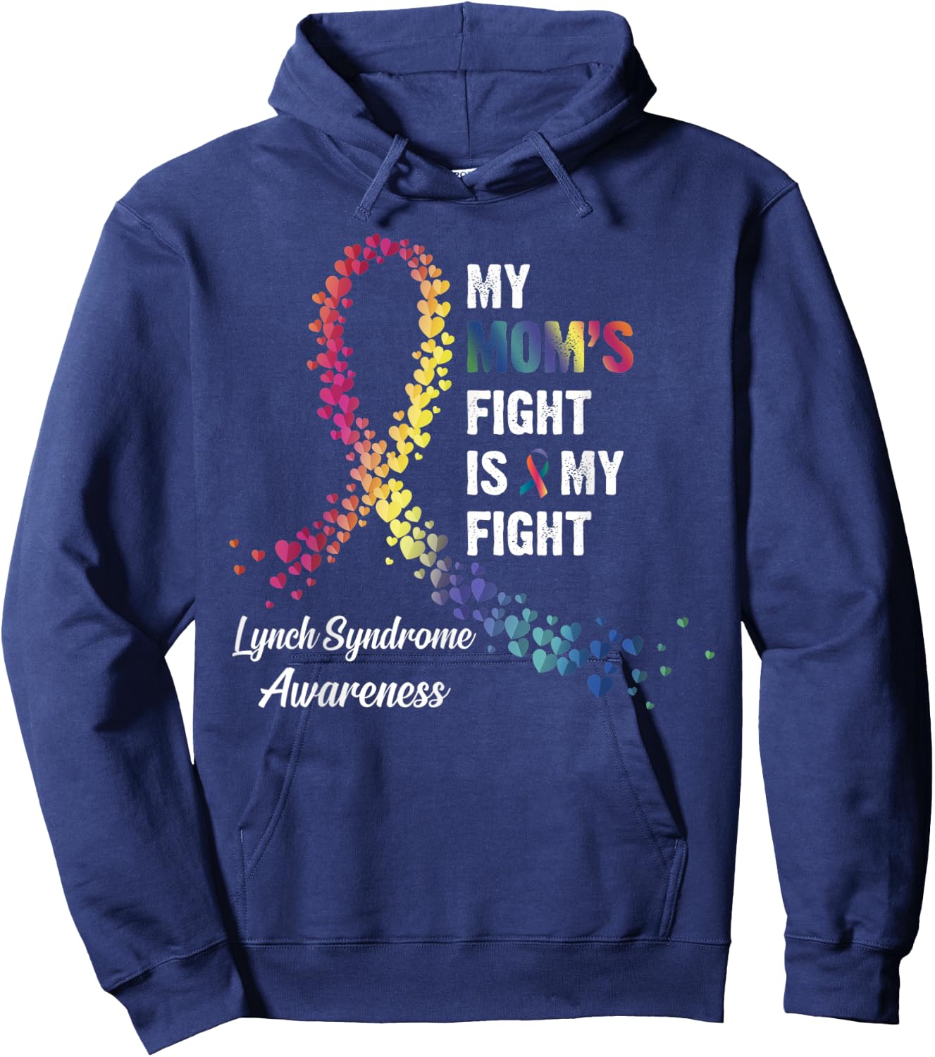 My Mom's Fight Is My Fight Lynch Syndrome Awareness Hoodie - Hoodie | Navy