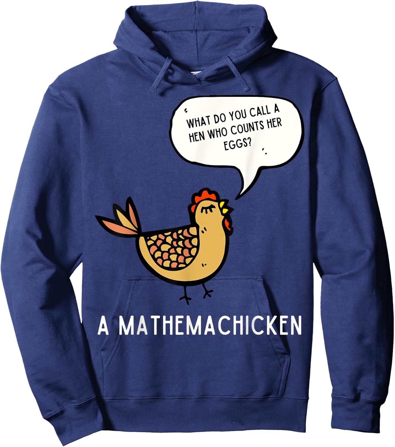 What Do You Call A Hen Mathemachicken Funny Hoodie - Hoodie | Navy