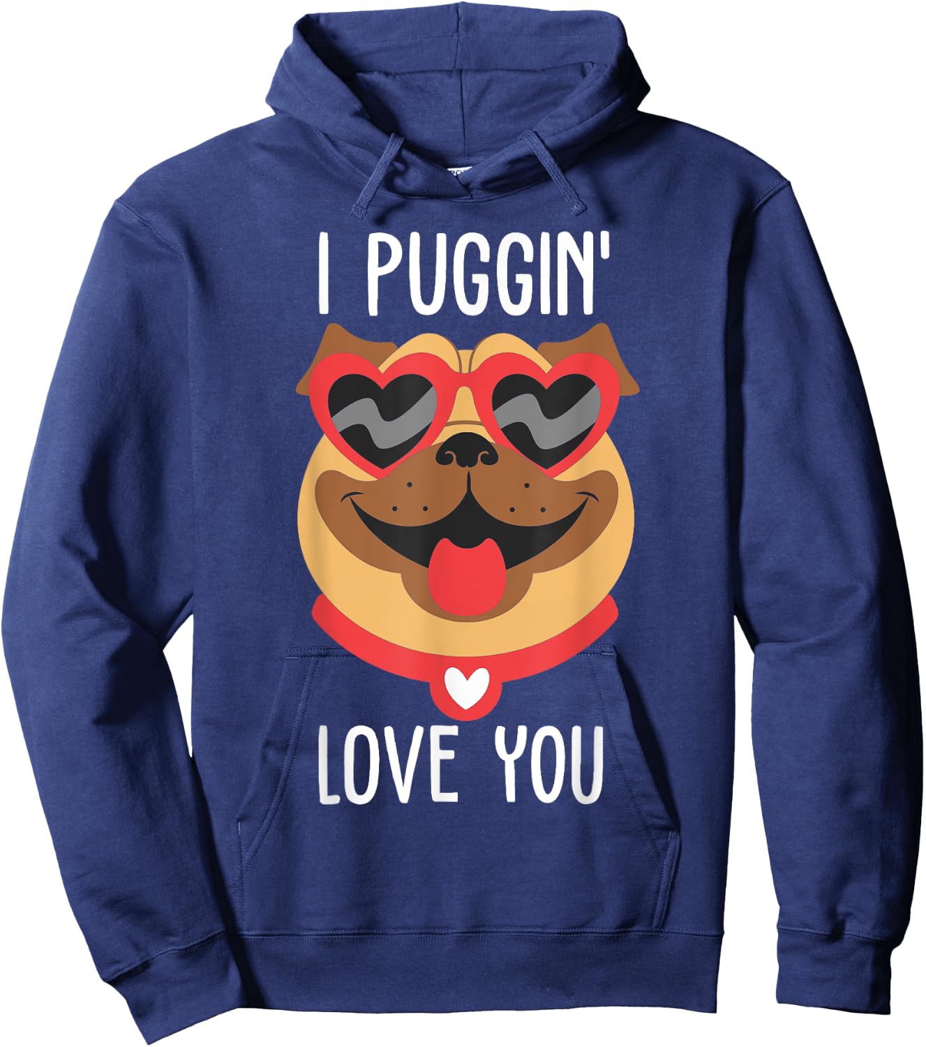 I PUGG IN LOVE YOU Funny Pug Puging Hoodie - Hoodie | Navy