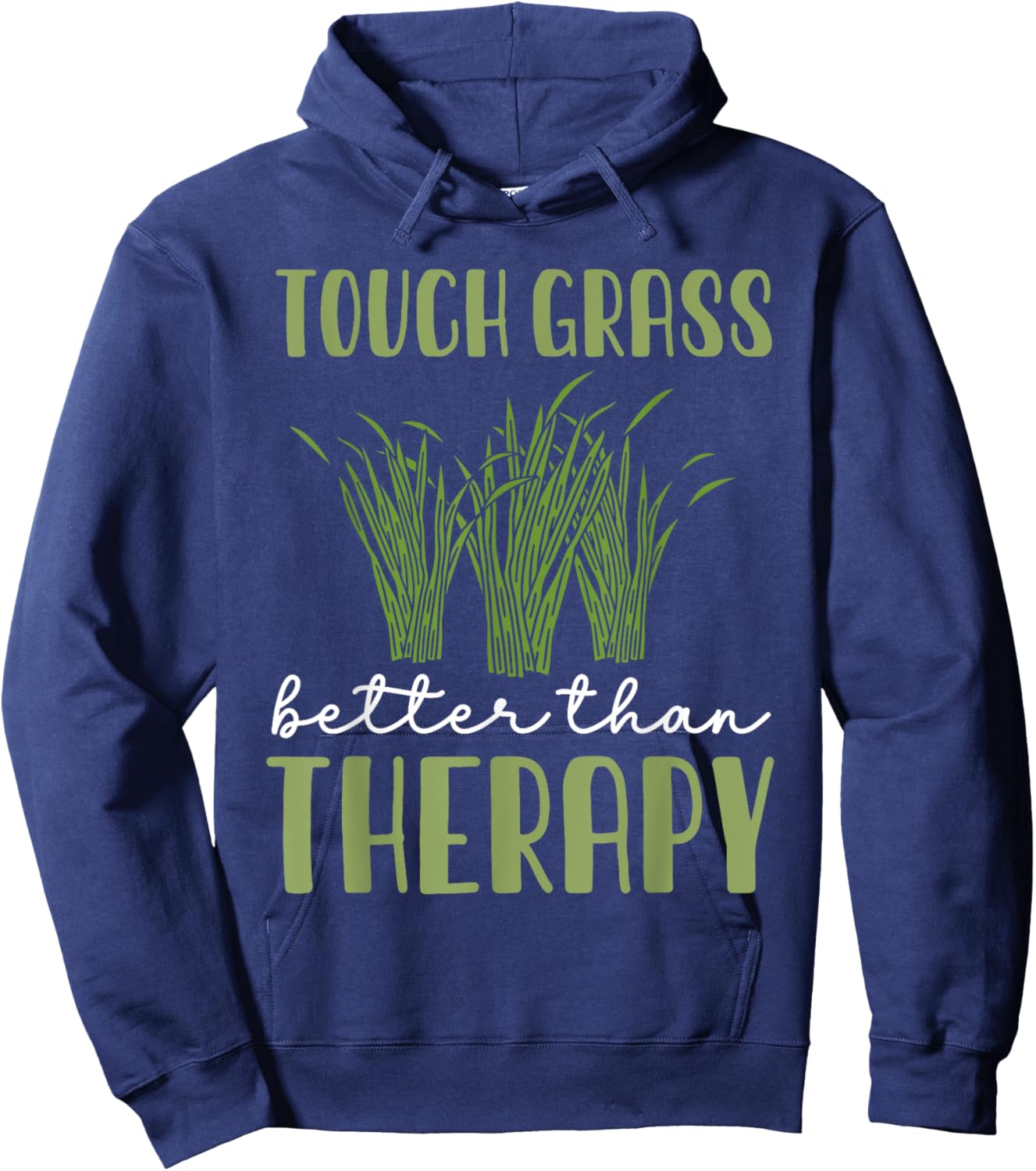 Touch Grass Better Than Therapy Joke Meme Touch Grass Hoodie - Hoodie | Navy