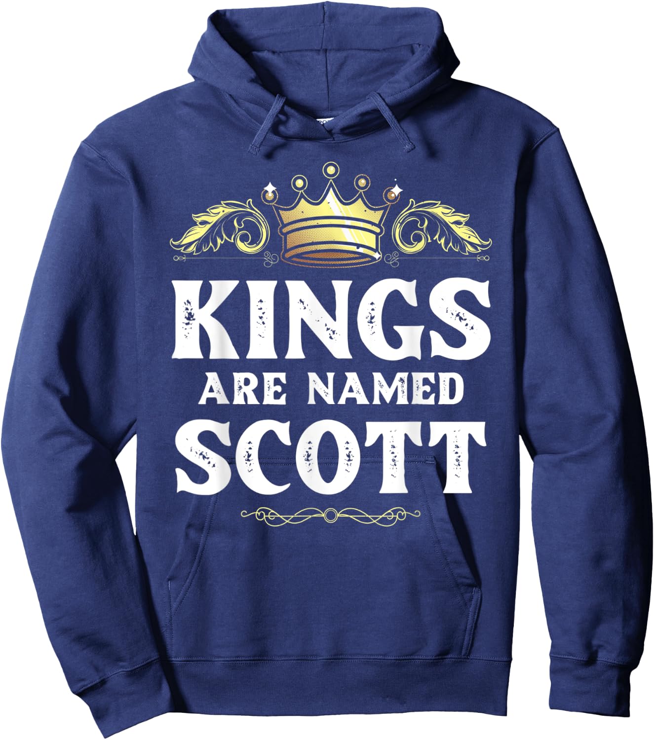 Kings Are Named SCOTT Gift Funny Personalized Name Joke Men Hoodie - Hoodie | Navy