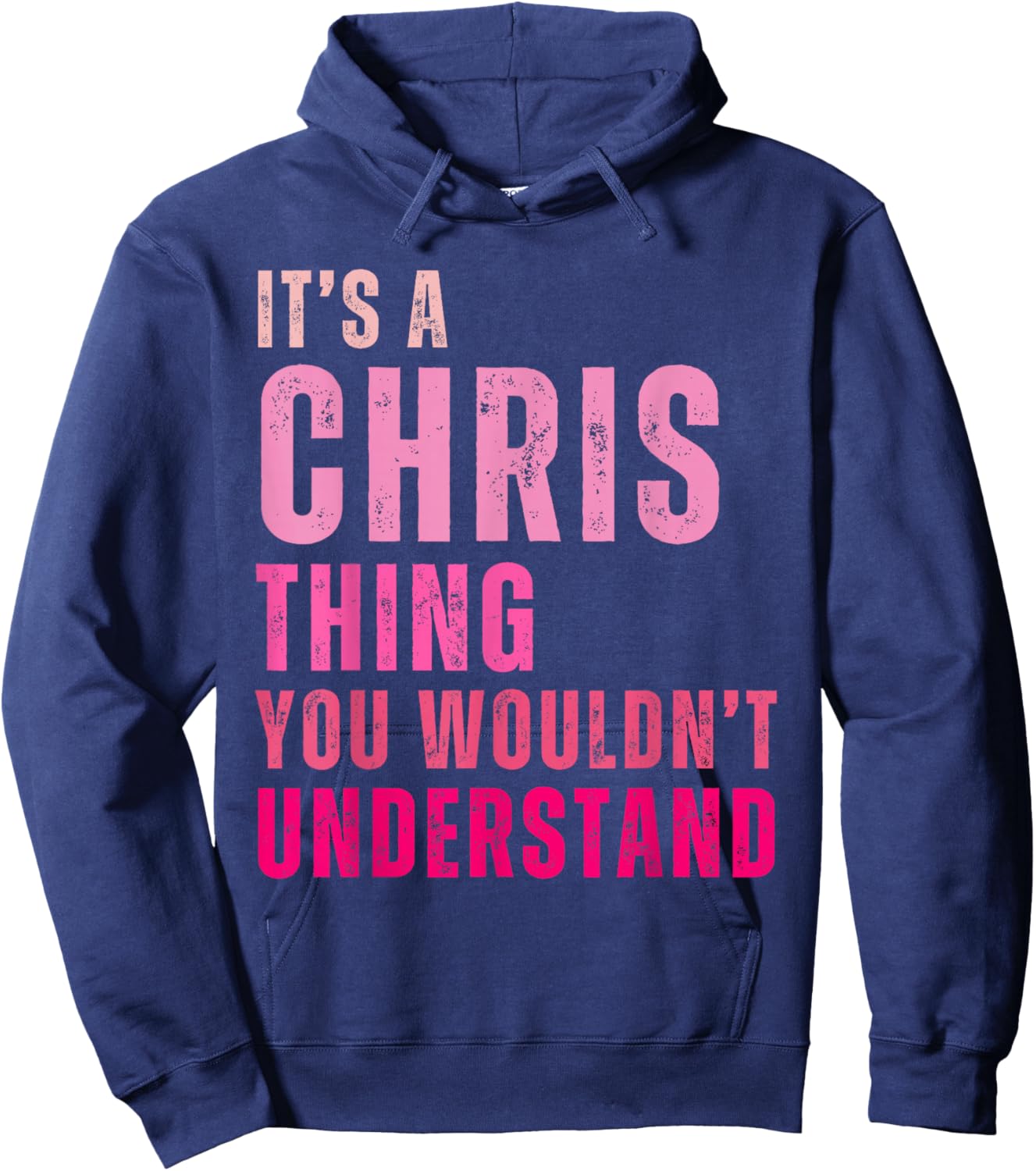 It's A Chris Thing You Wouldn't Understand Chris Hoodie - Hoodie | Navy