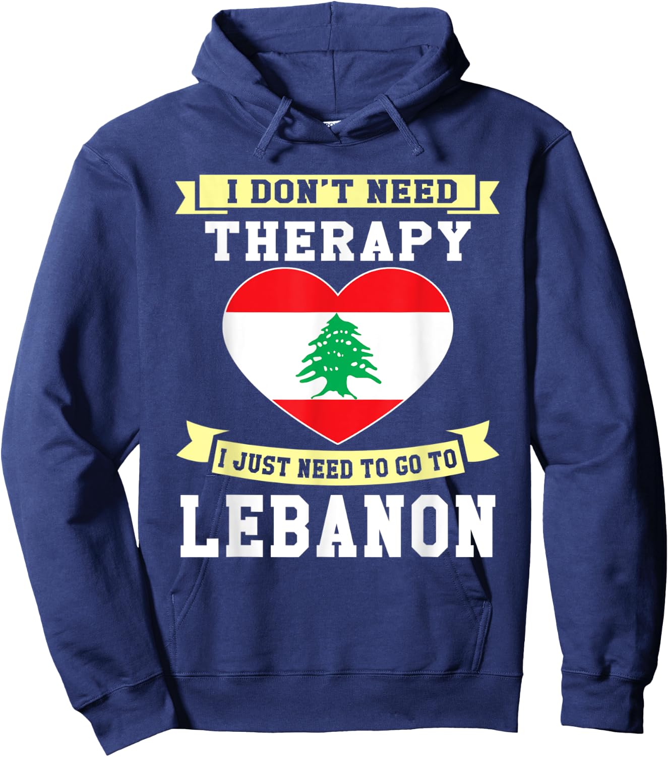 I Don't Need Therapy I Just Need To Go To Lebanon Hoodie - Hoodie | Navy