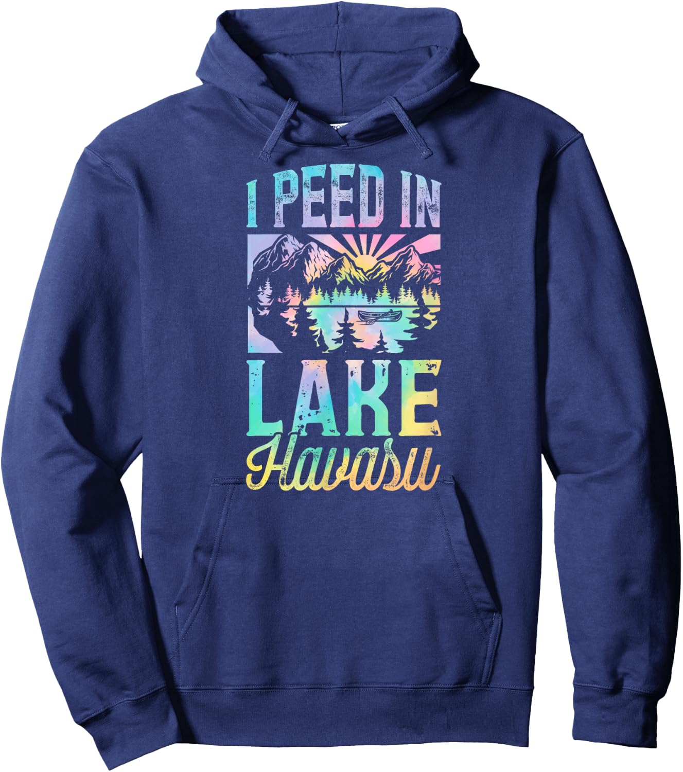 I Peed In Lake Havasu Funny Novelty Gag Joke Lake Havasu Hoodie - Hoodie | Navy