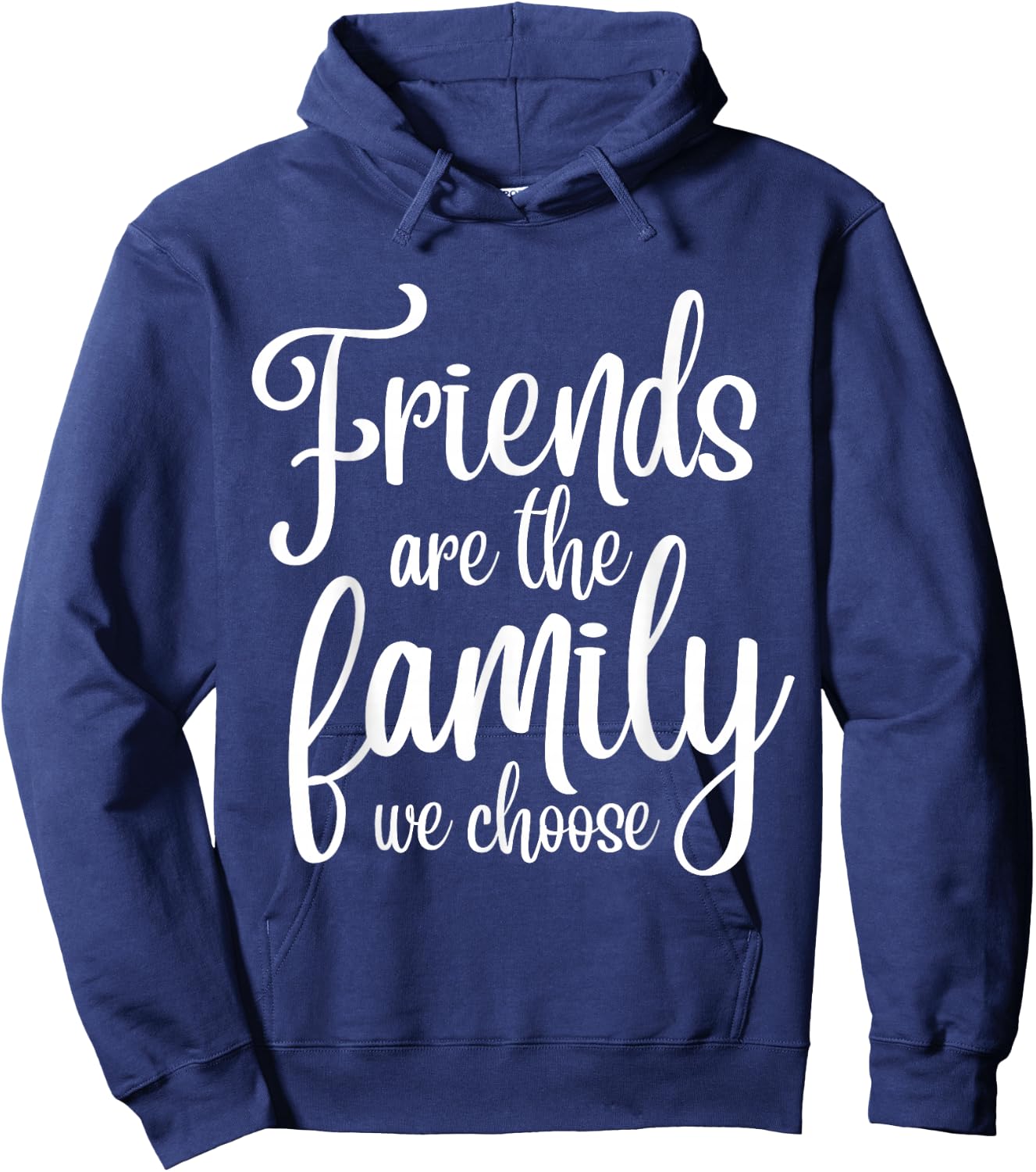 Friends Are The Famiy We Choose - Family Team Gift Hoodie - Hoodie | Navy