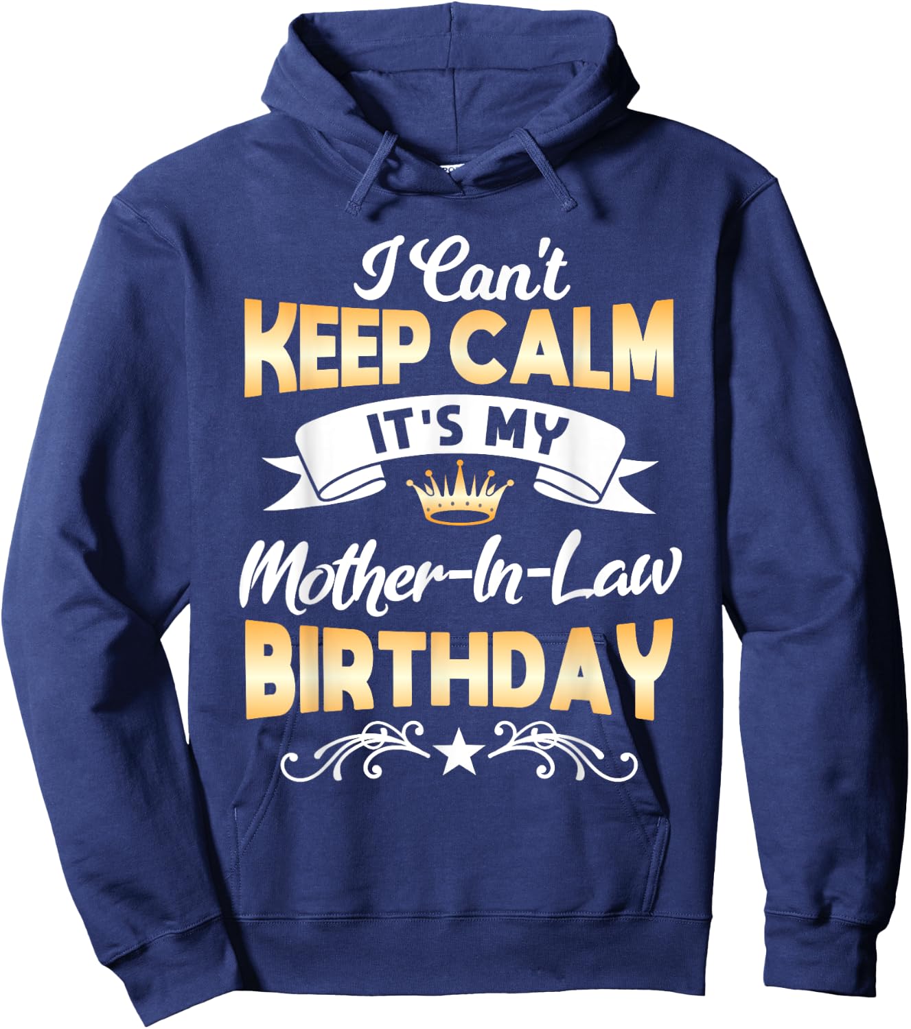 It's My Mother-in-Law Birthday Shirt I Can't Keep Calm Party Hoodie - Hoodie | Navy