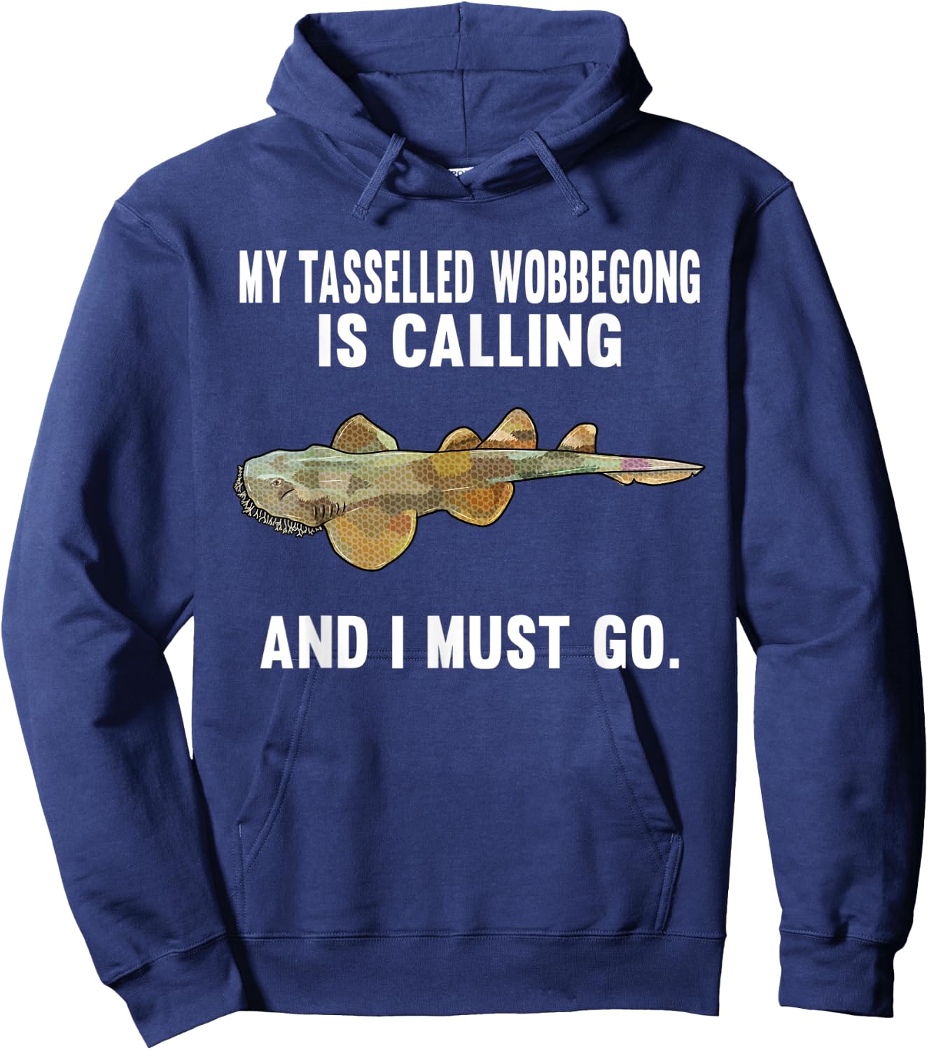 Funny My Tasselled Wobbegong Is Calling And i Must Go Hoodie - Hoodie | Navy