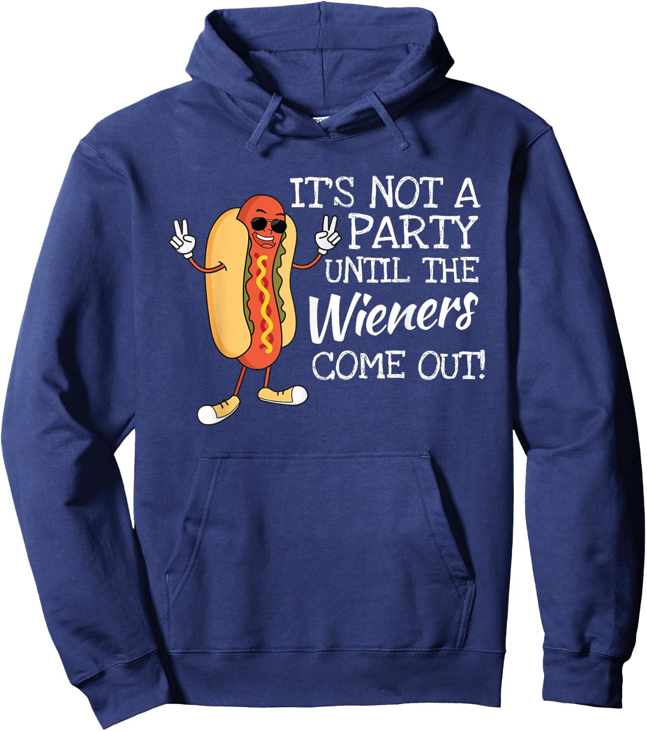 It´s Not A Party Until The Wieners Come Out For Fast Food Hoodie - Hoodie | Navy