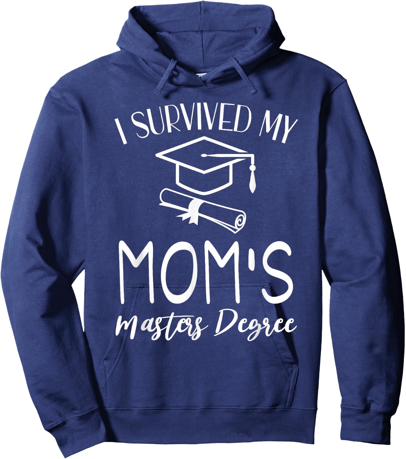 I Survived My mom's Masters Degree graduation Hoodie - Hoodie | Navy