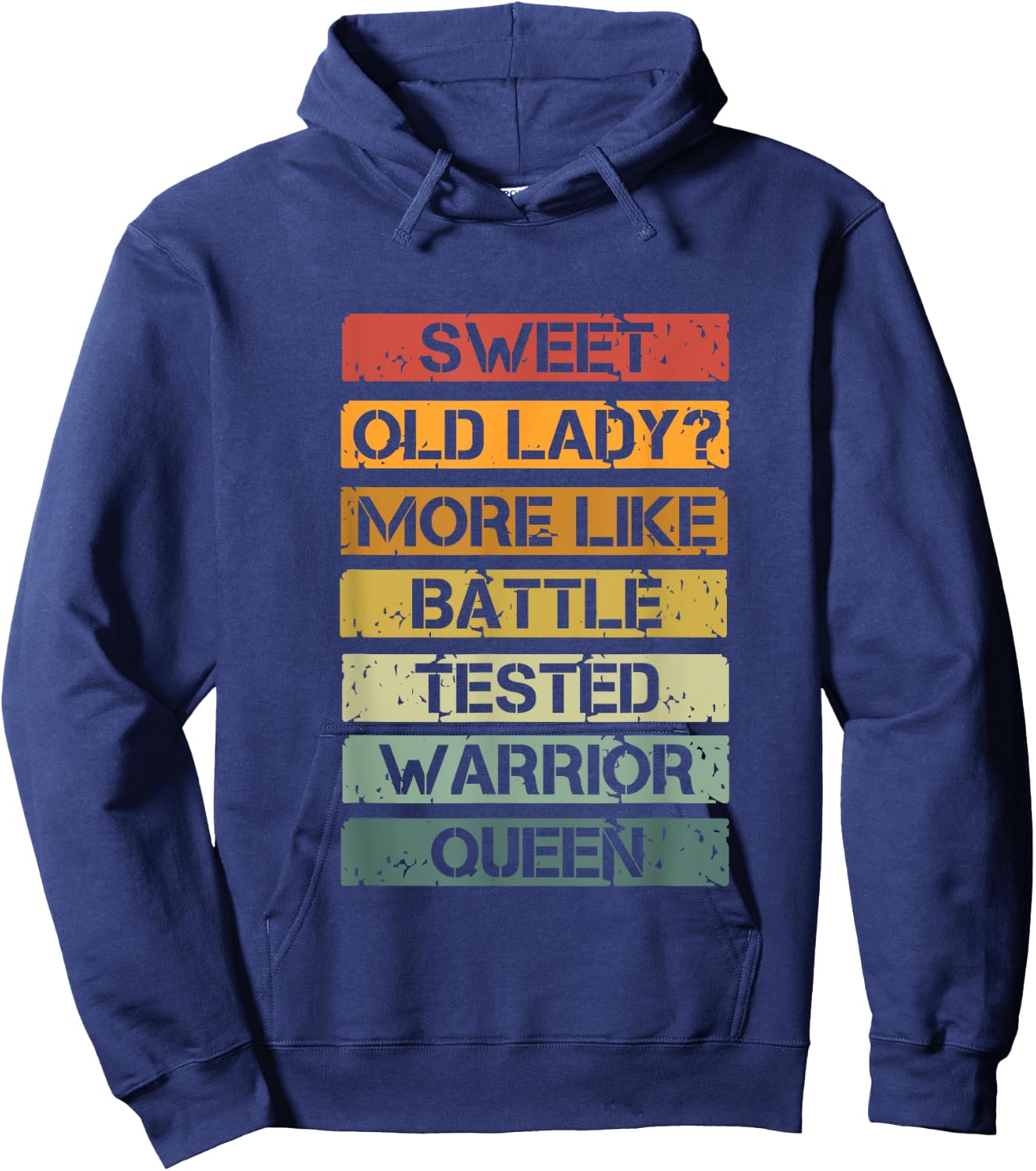 Vintage Sweet Old Lady More Like Battle-Tested Warrior Queen Hoodie - Hoodie | Navy