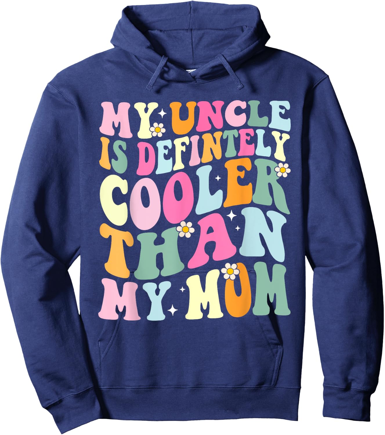 Funny My Uncle Is Definitely Cooler Than My Mom Niece Nephew Hoodie - Hoodie | Navy