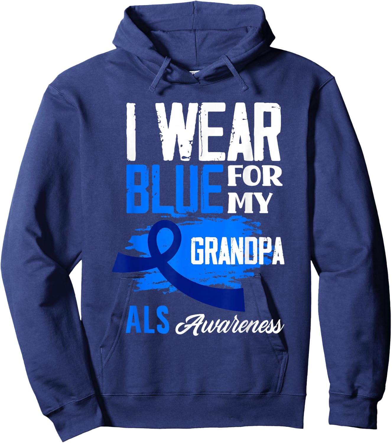 I Wear Blue For My Grandpa Support ALS Awareness Hoodie - Hoodie | Navy